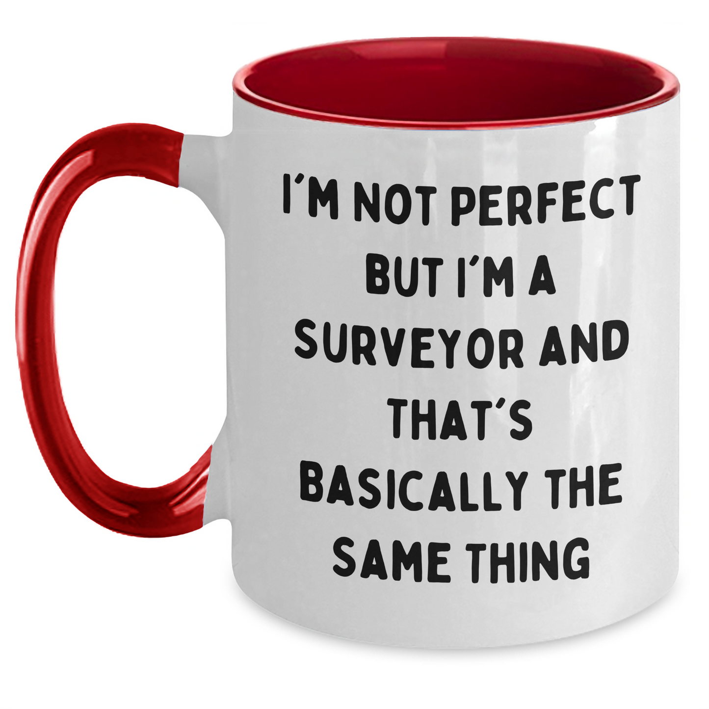 Funny Surveyor Gifts for Men Friends Coworkers - I'm Not Perfect But I'm A Surveyor And That's Basically The Same Thing Two Tone Coffee Mug, Graduation Unique Gifts from Family - Main