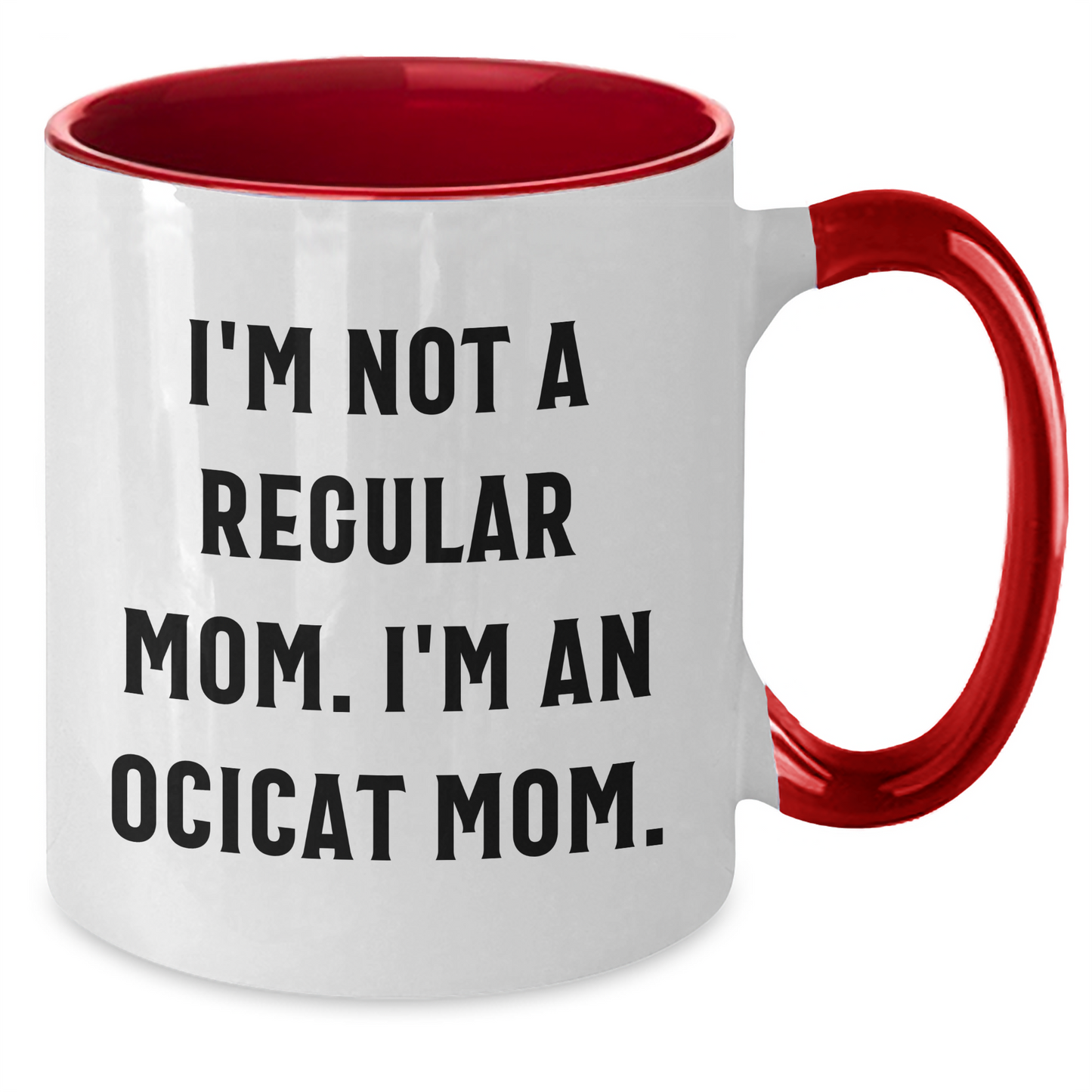 Ocicat Mom Funny Quote Two Tone Coffee Mug Gifts for Friends Family Graduation - Additional