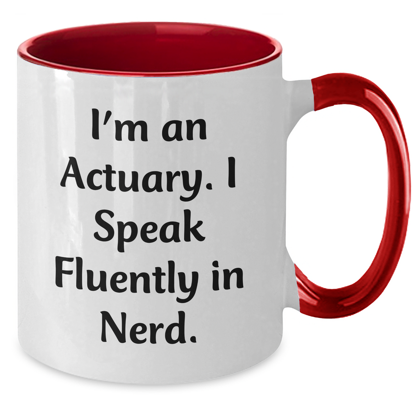 Funny Actuary Gifts from Friends - I'm An Actuary. I Speak Fluently In genius. Two Tone Coffee Mug for Actuary Graduation - Additional