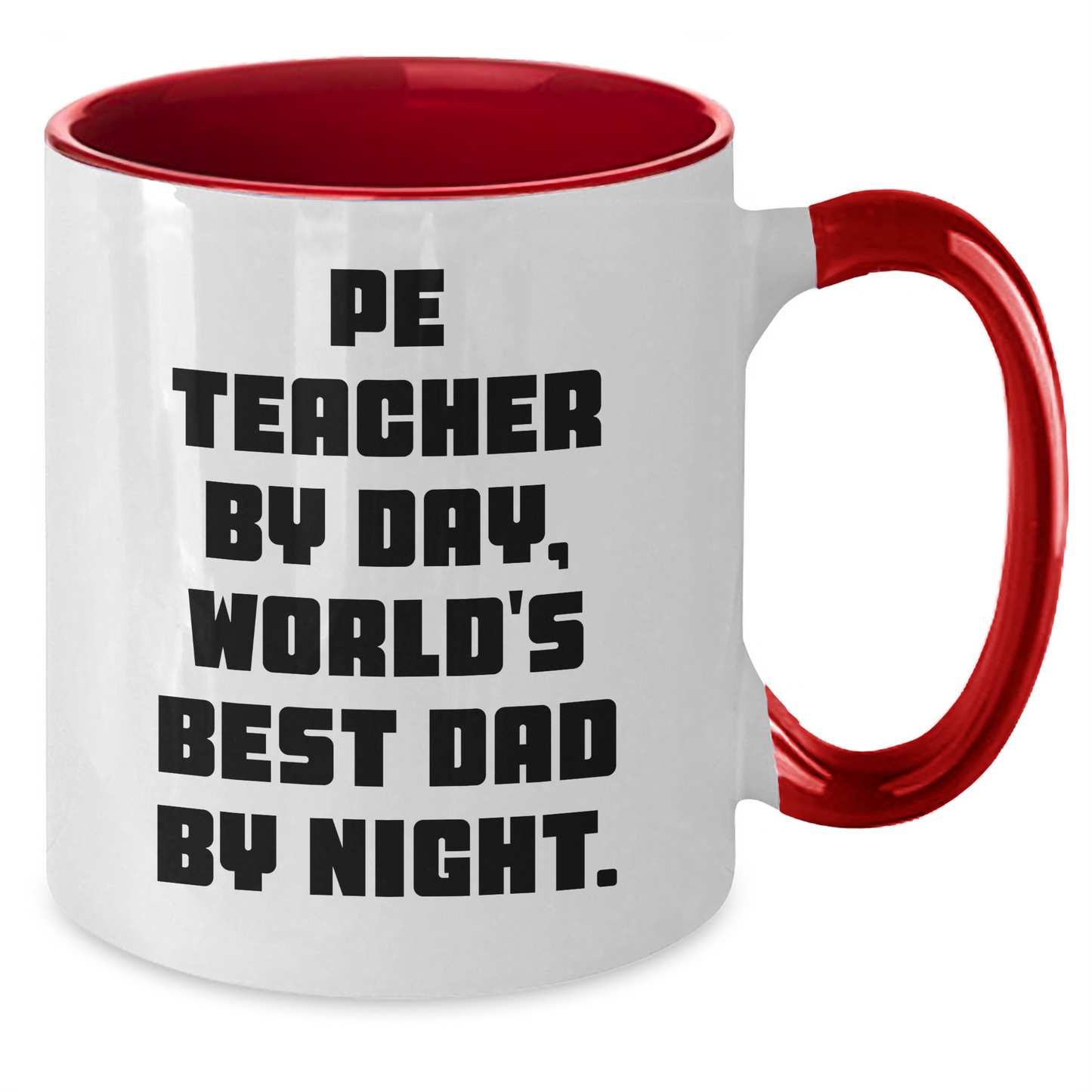 Funny PE Teacher Gifts, World's Best Dad By Night. Two Tone Coffee Mug for PE Teacher, Father's Day Unique Gifts from Men to PE Teacher - Additional