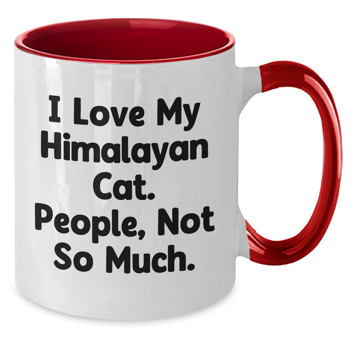 Funny Himalayan Cat Gifts from Friends for Graduation Unique Gifts - I Love My Himalayan Cat. People, Not So Much. - 11oz Two Tone Coffee Mug - Additional