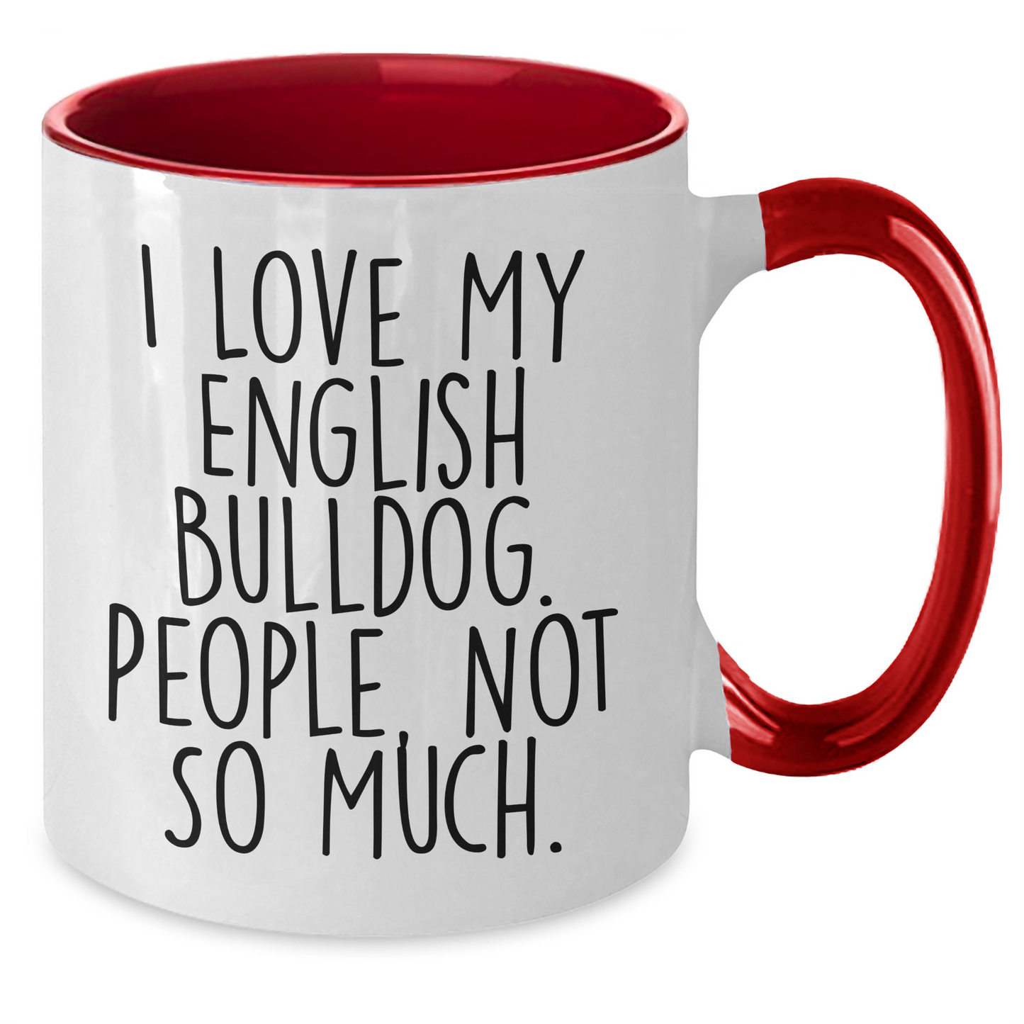 English Bulldog Lovers Rejoice, Funny Two Tone Coffee Mugs for Dad, Gifts from Family, Unique Father's Day Presents for Him, I Love My English Bulldog, People, Not So Much. - Additional