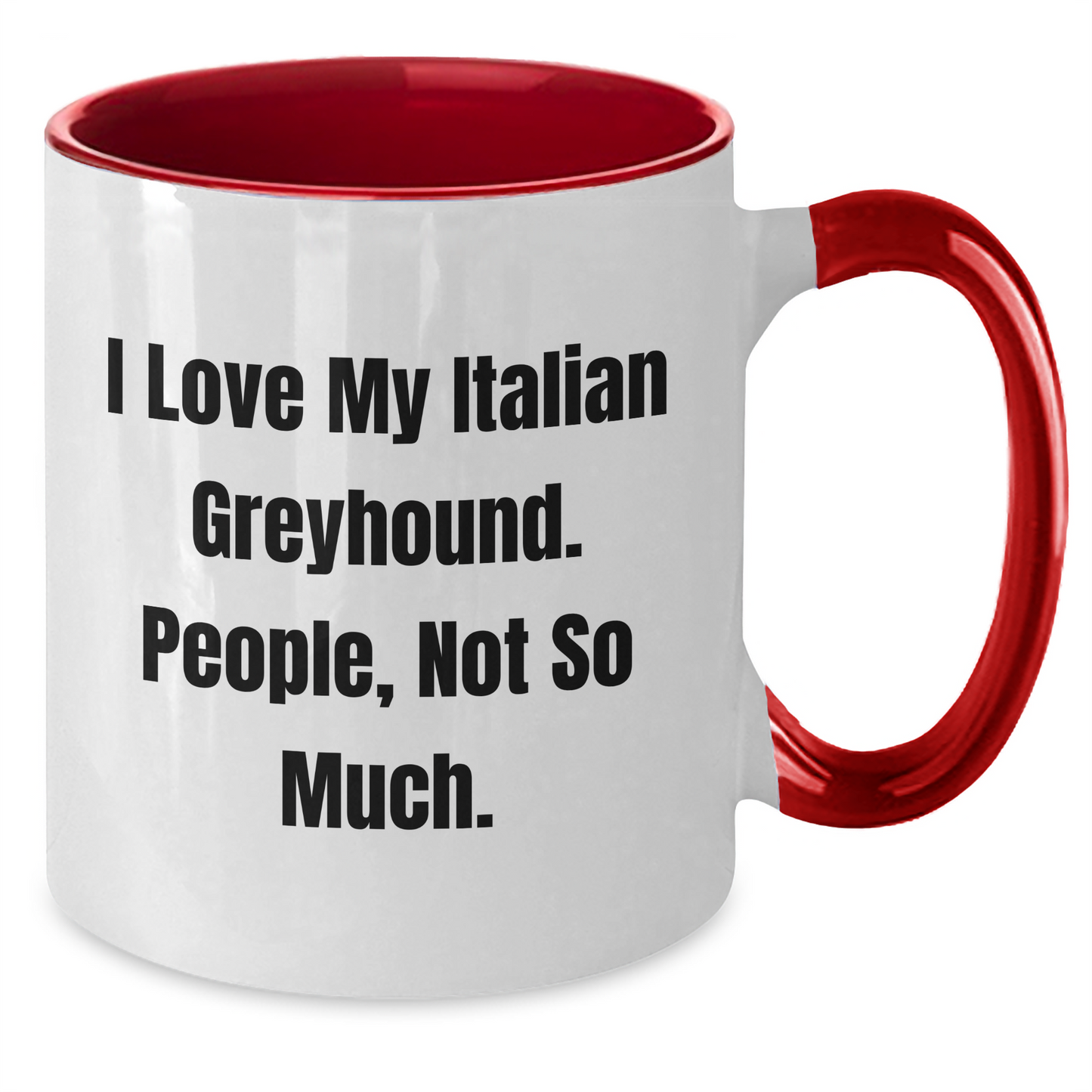 Italian Greyhound Dog Lovers Funny Gift Mug for Friends, Family, Coworkers - 'I Love My Italian Greyhound. People, Not So Much.' - Graduation Unique Gifts from Men, Women, Family - Additional