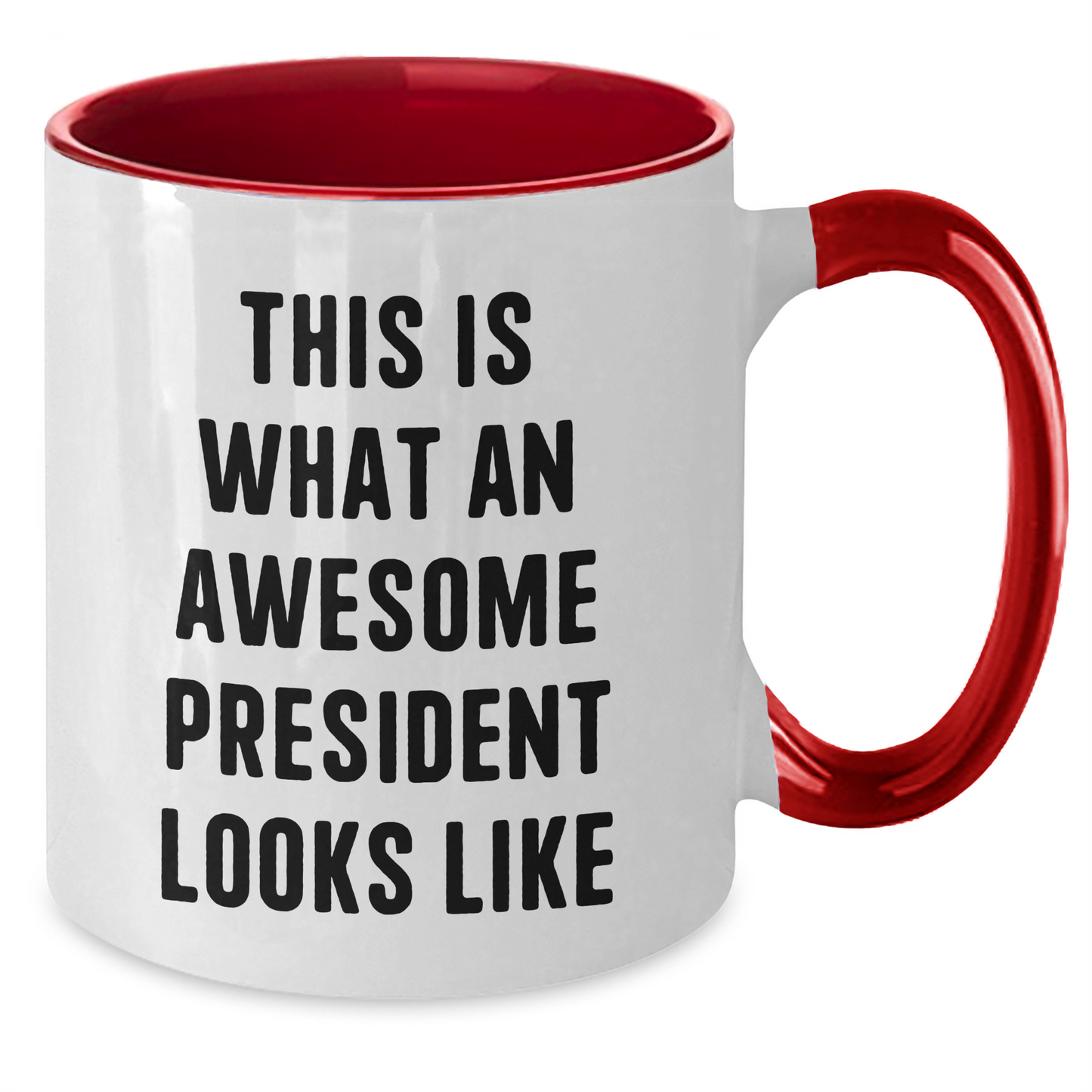 Funny President Quote Two Tone Coffee Mugs, Gifts from Family to President, Unique Father's Day Unique Gifts - Additional