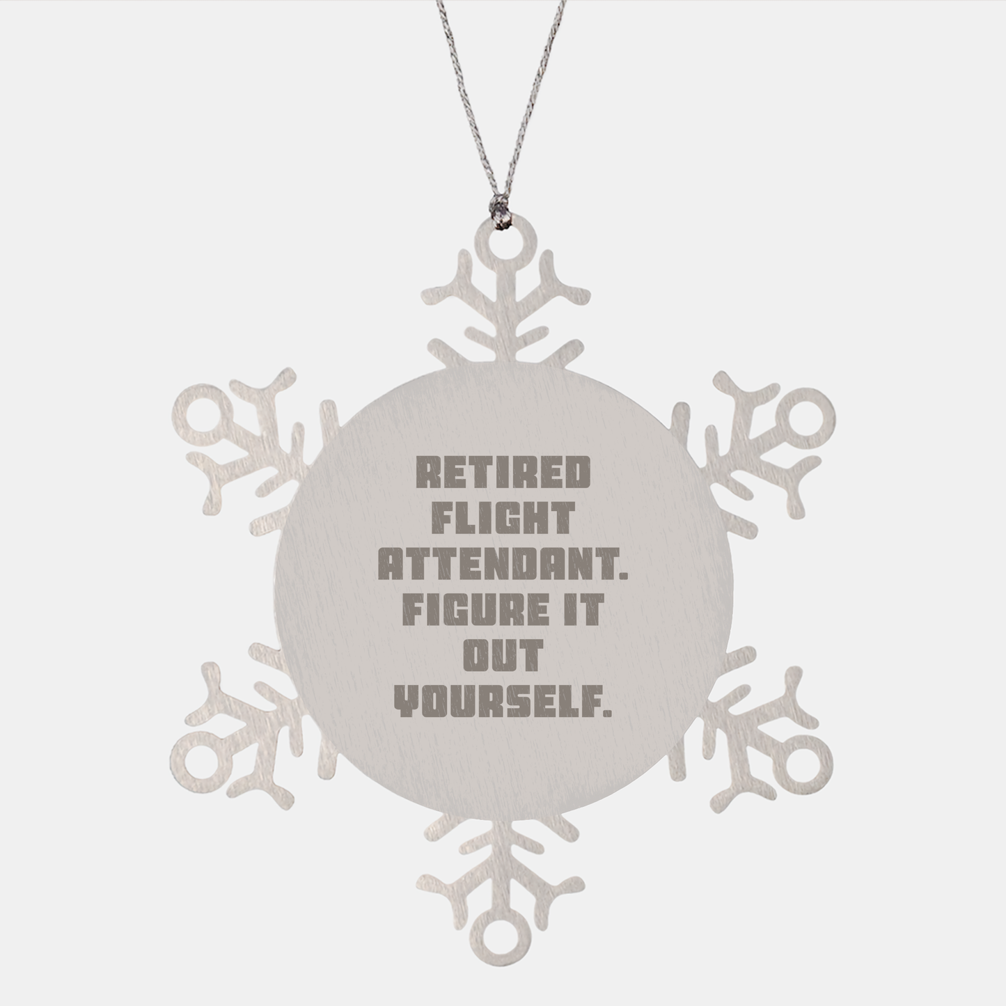 Funny Flight Attendant Gifts from Men to Coworkers - Retired Flight Attendant Quote Snowflake Ornament for Christmas Unique Gifts - Image 1