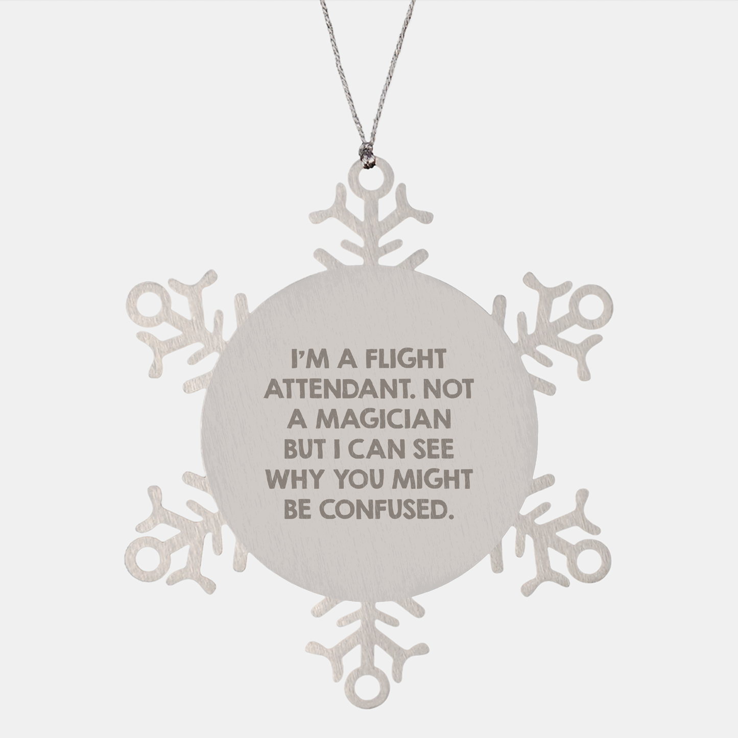Flight Attendant Gifts from Men, Funny Snowflake Ornament for Women, I'm A Flight Attendant. Not A Magician, Christmas Unique Gifts - Image 1