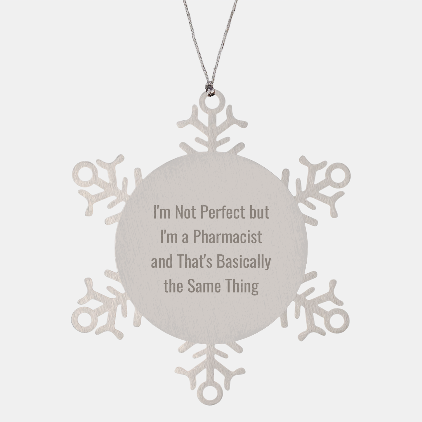 Funny Pharmacist Gifts from Family to Friends - Snowflake Ornament, I'm Not Perfect Quote, Stainless Steel, Shatterproof, 3.14 inches, Christmas Unique Presents - Image 1