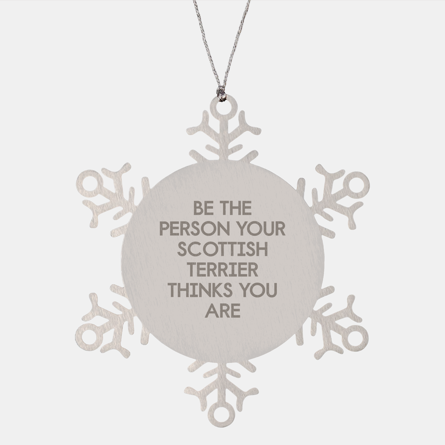 Funny Scottish Terrier Dog Gifts from Friends for Christmas, Be the Person Your Scottish Terrier Thinks You Are Snowflake Ornament - Image 1