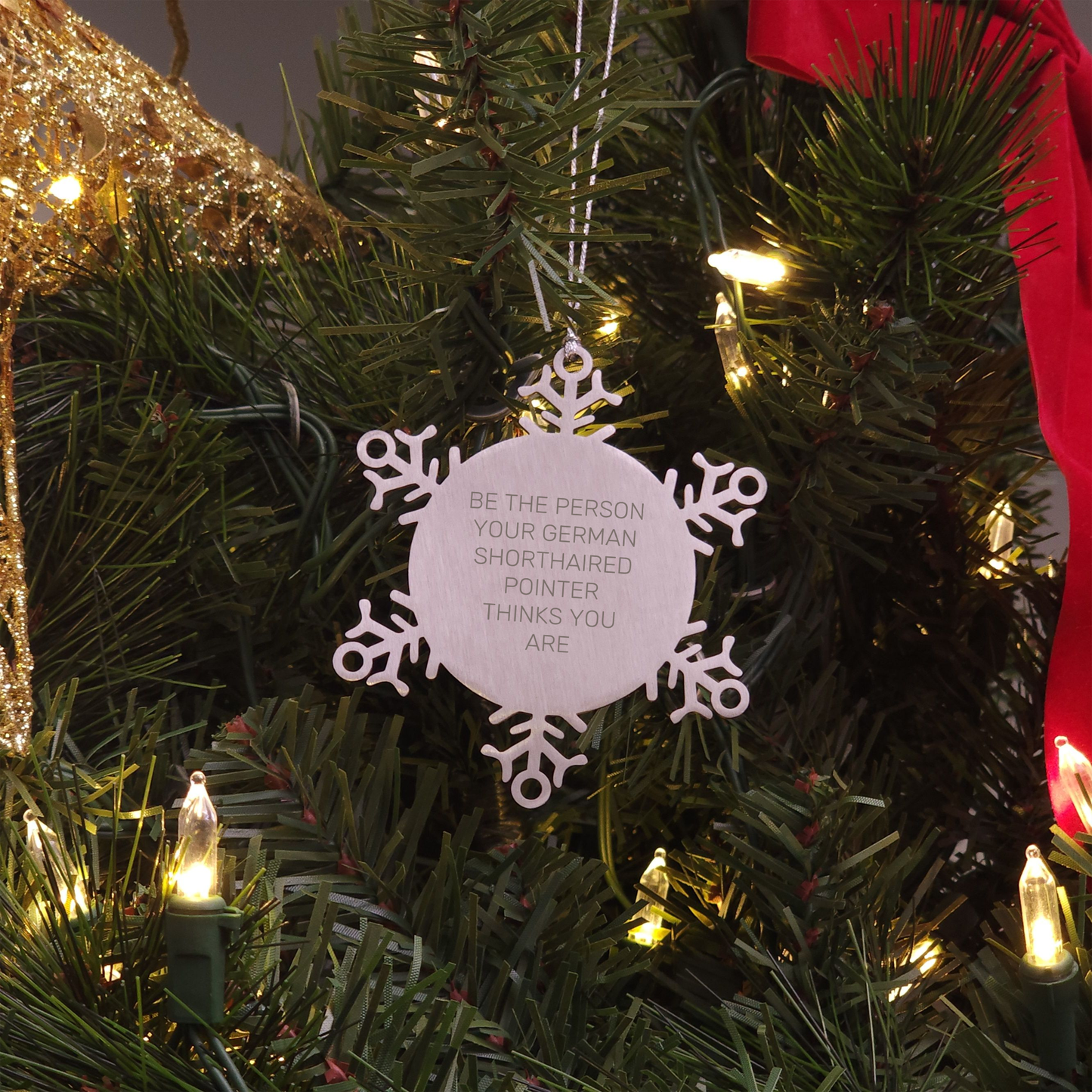 Funny German Shorthaired Pointer Dog Gifts from Friends - Be The Person Your German Shorthaired Pointer Thinks You Are Christmas Snowflake Ornament - Image 3