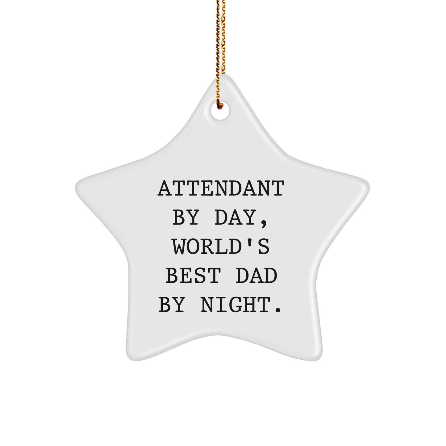 Attendant Gifts from Men - Unique Star Ornament for Attendant By Day, World's Best Dad By Night. - Christmas Decorations - Image 1