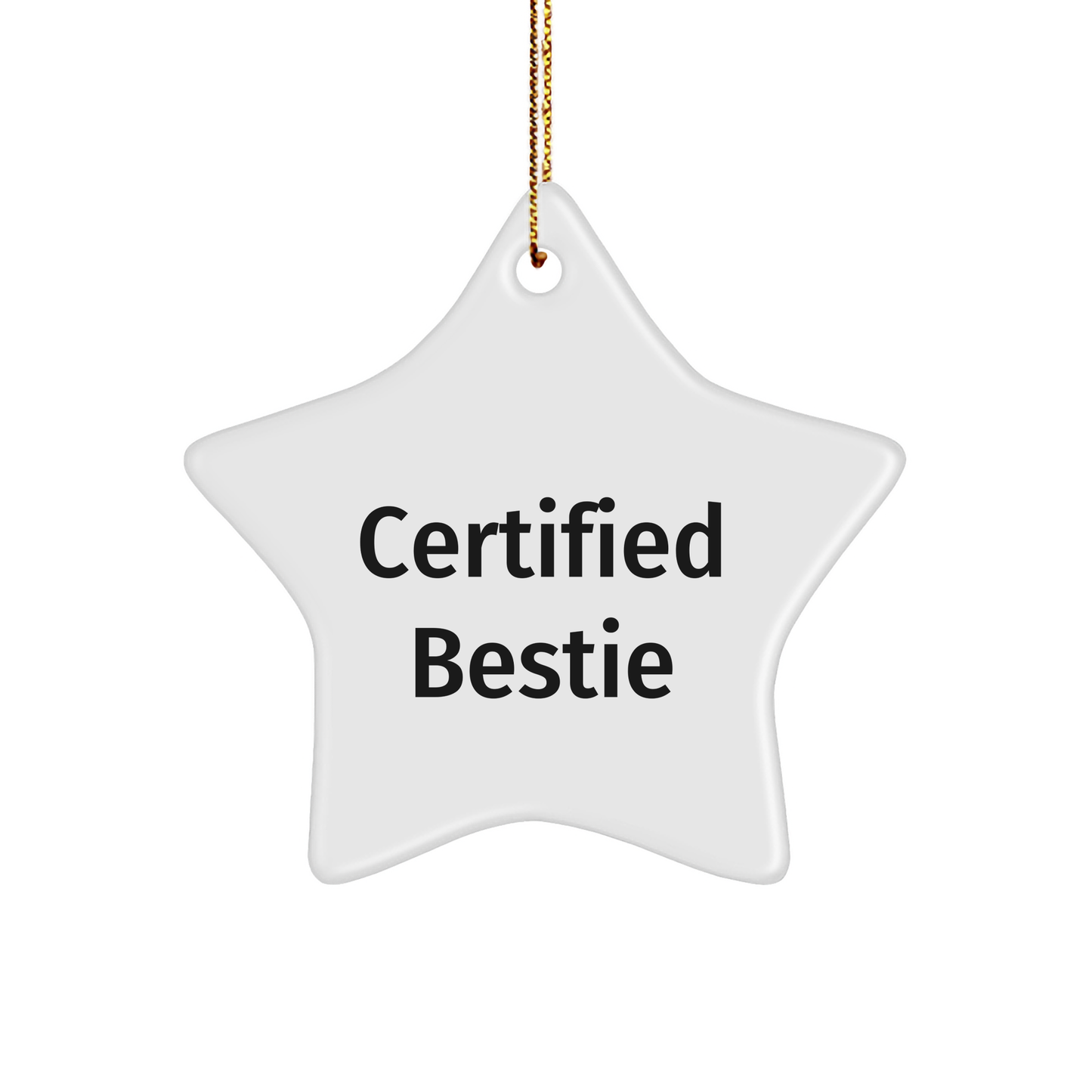 Funny Bestie Gifts from Women to Bestie, Star Ornament with 'Certified Bestie' Quote, Unique Christmas Bestie Gifts - Image 1