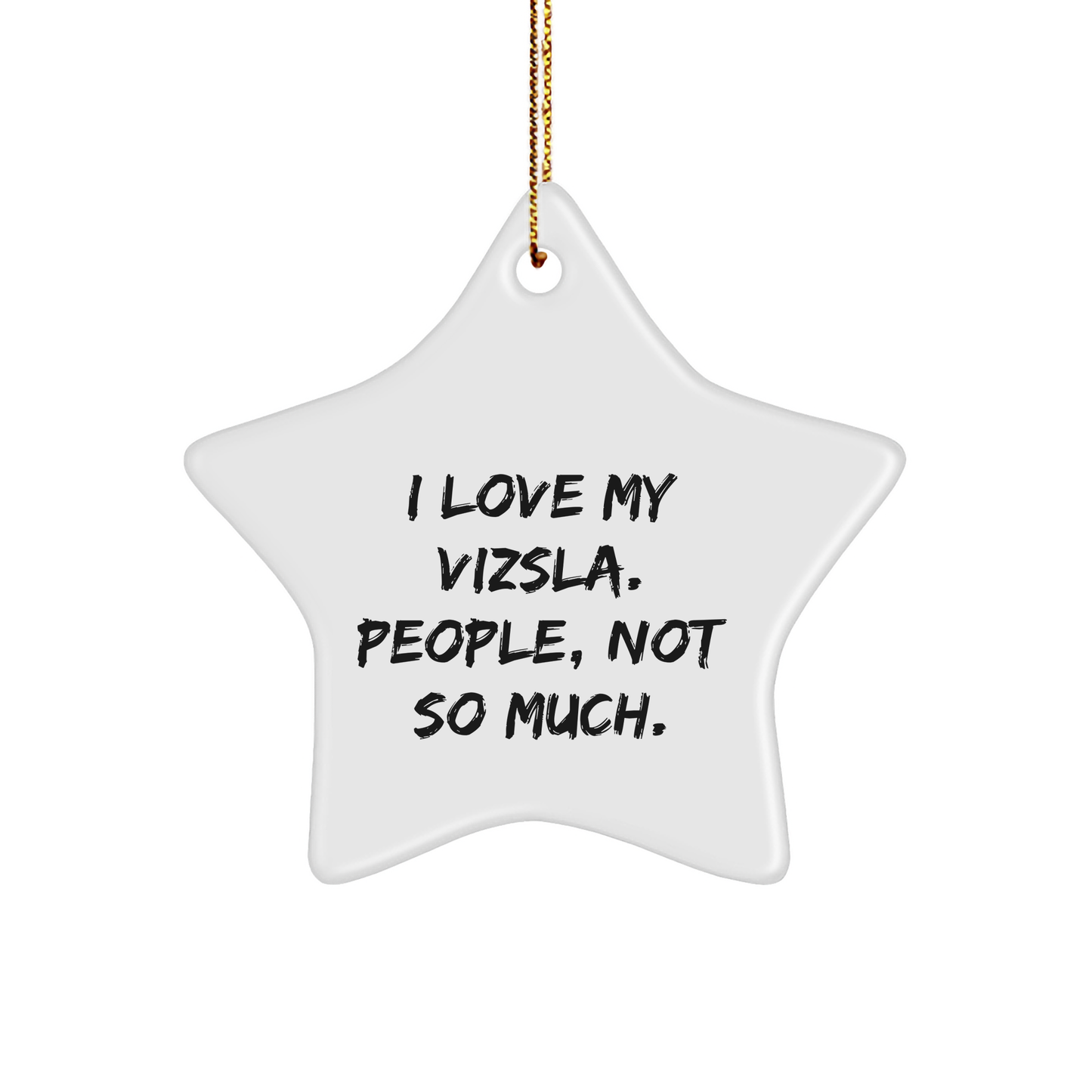 Vizsla Dog Lovers, I Love My Vizsla, Star Ornament Gifts for Men, Women, Friends, Coworkers, Family, this Christmas - Image 1