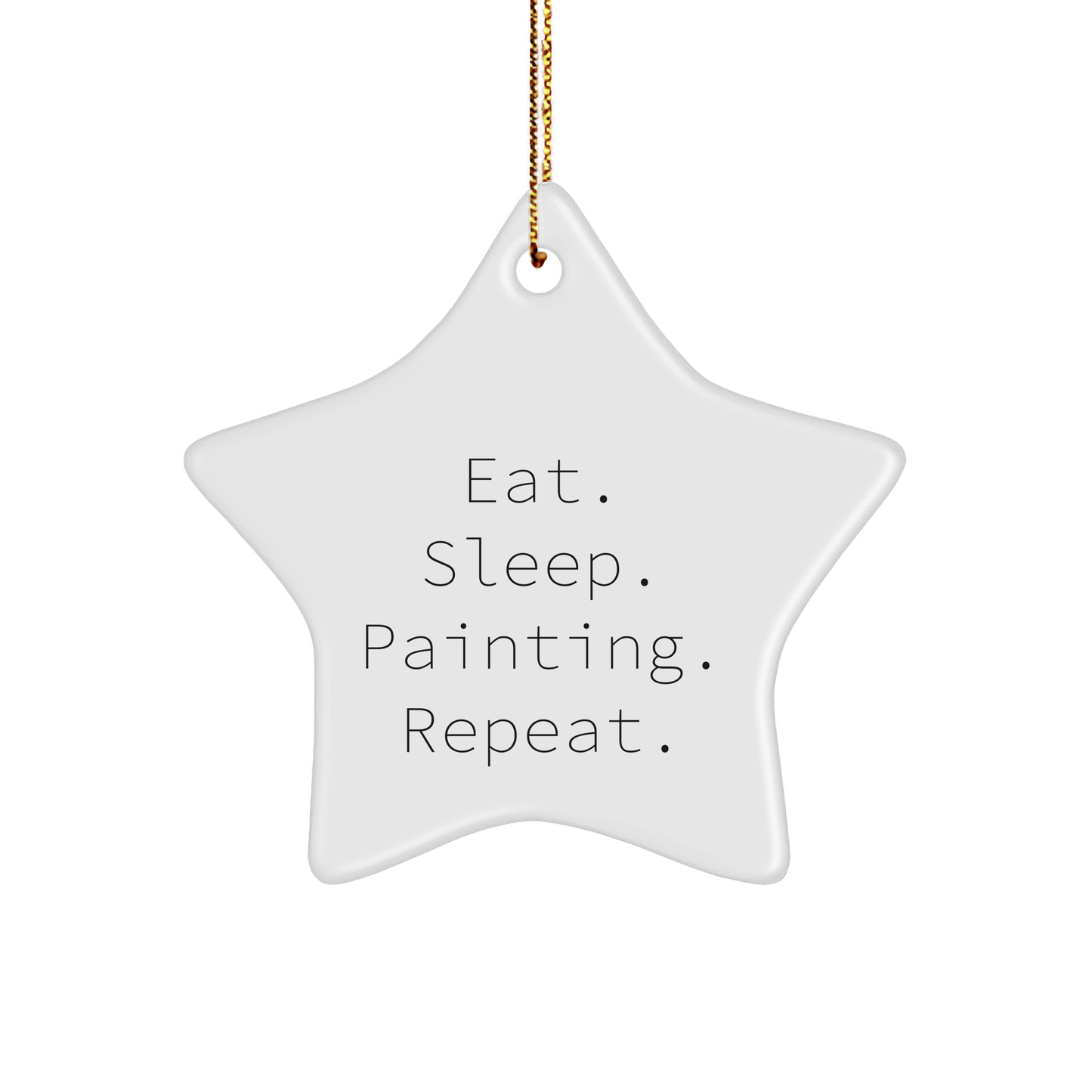 Funny Painting Star Ornament Gifts from Family for Painting Enthusiasts, Eat. Sleep. Painting. Repeat., Christmas Unique Artistic Home Decor - Image 1