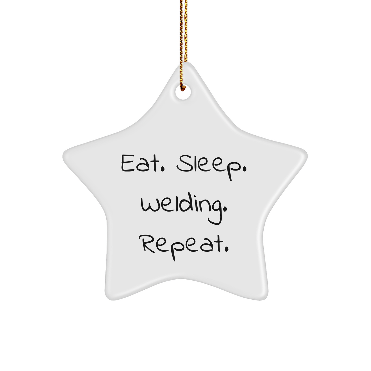 Welding Gifts for Men, Funny Star Ornament, Eat. Sleep. Welding. Repeat., Durable MDF with High-Gloss Finish, Perfect Christmas Unique Gifts from Family - Image 1