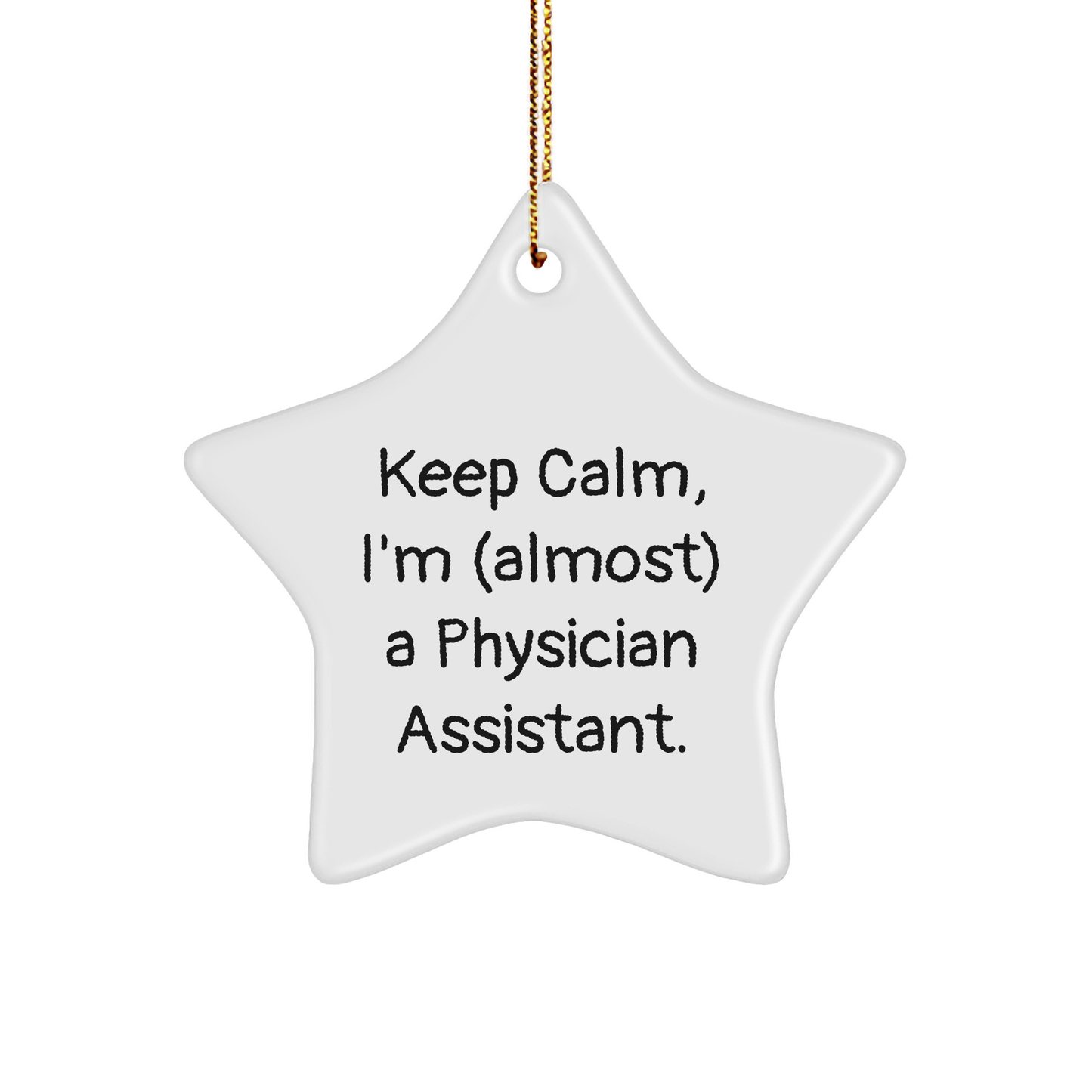 Funny Physician Assistant Quote Star Ornament Gifts from Friends, Coworkers, or Family for Christmas Unique Presents - Image 1