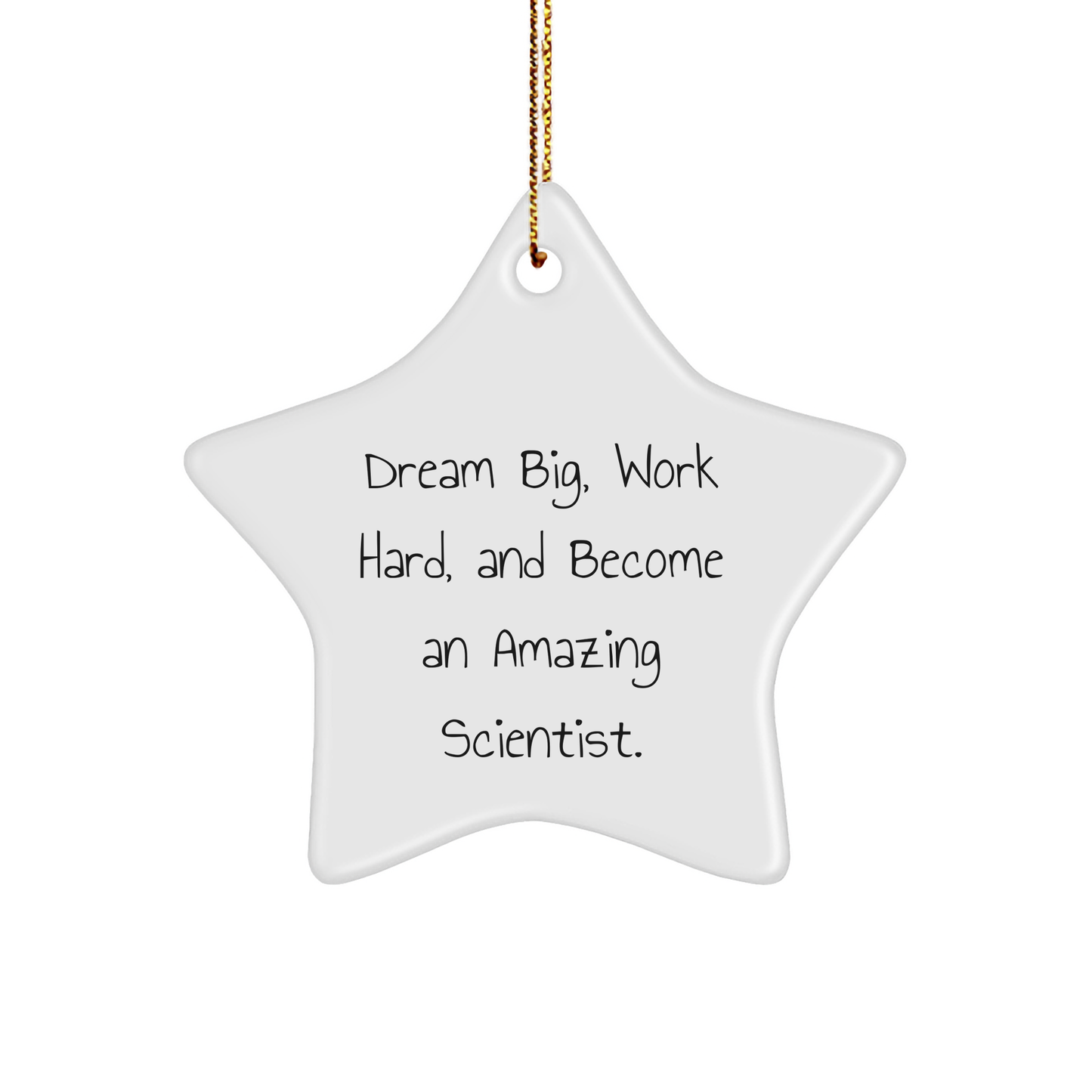 Gifts from Friends for Amazing Scientist Star Ornament, Dream Big, Work Hard, and Become an Amazing Scientist., Christmas Unique Scientist Gifts - Image 1