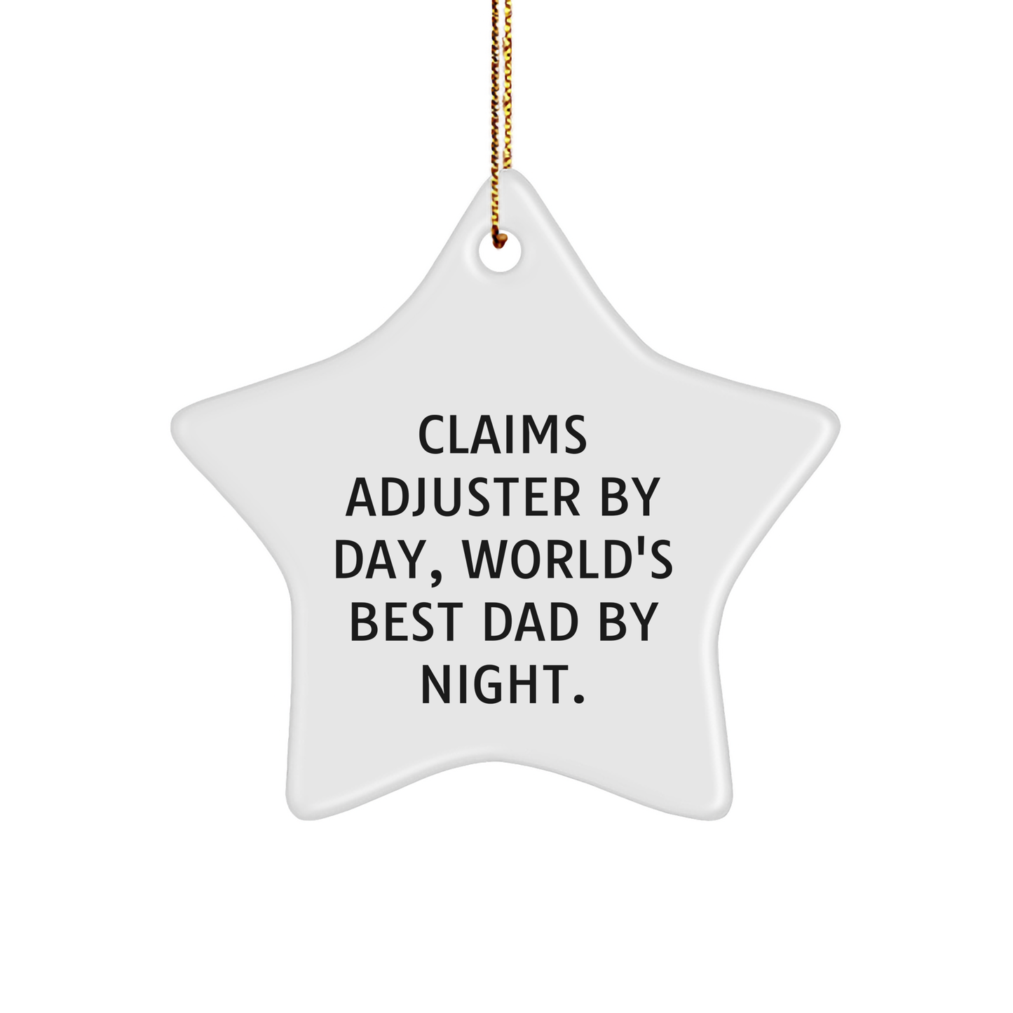 Claims Adjuster Gifts from Men, Funny Star Ornament for Christmas, 'Claims Adjuster By Day, World's Best Dad By Night.' - Image 1