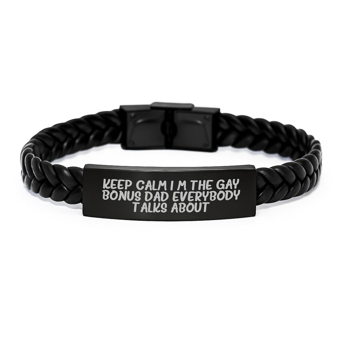 Funny Bonus Dad Gifts - Interlaced Leather Bracelet with Quote 'Keep Calm I'm The Gay Bonus Dad Everybody Talks About' for Birthday - Image 1