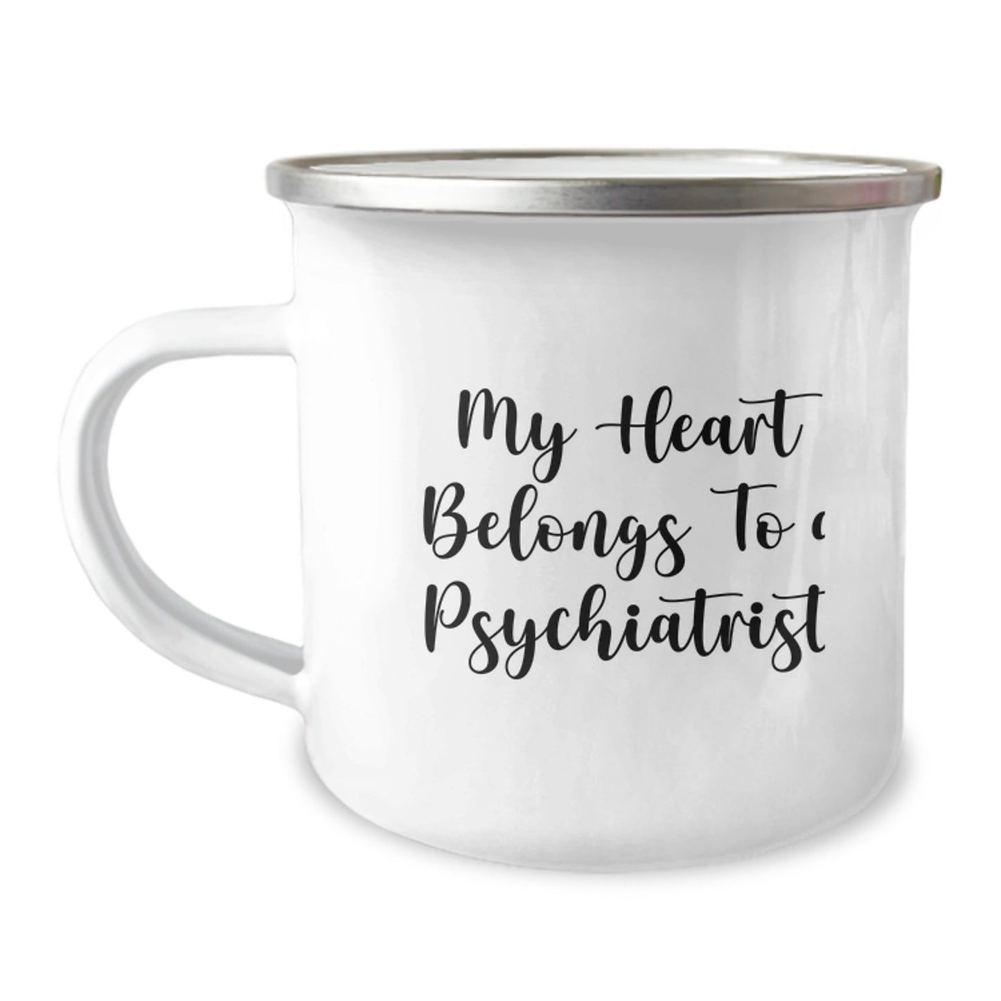 Funny Psychiatrist Gifts from Friends for Graduation - 'My Heart Belongs To A Psychiatrist' Quote on Camping Mug - Image 1