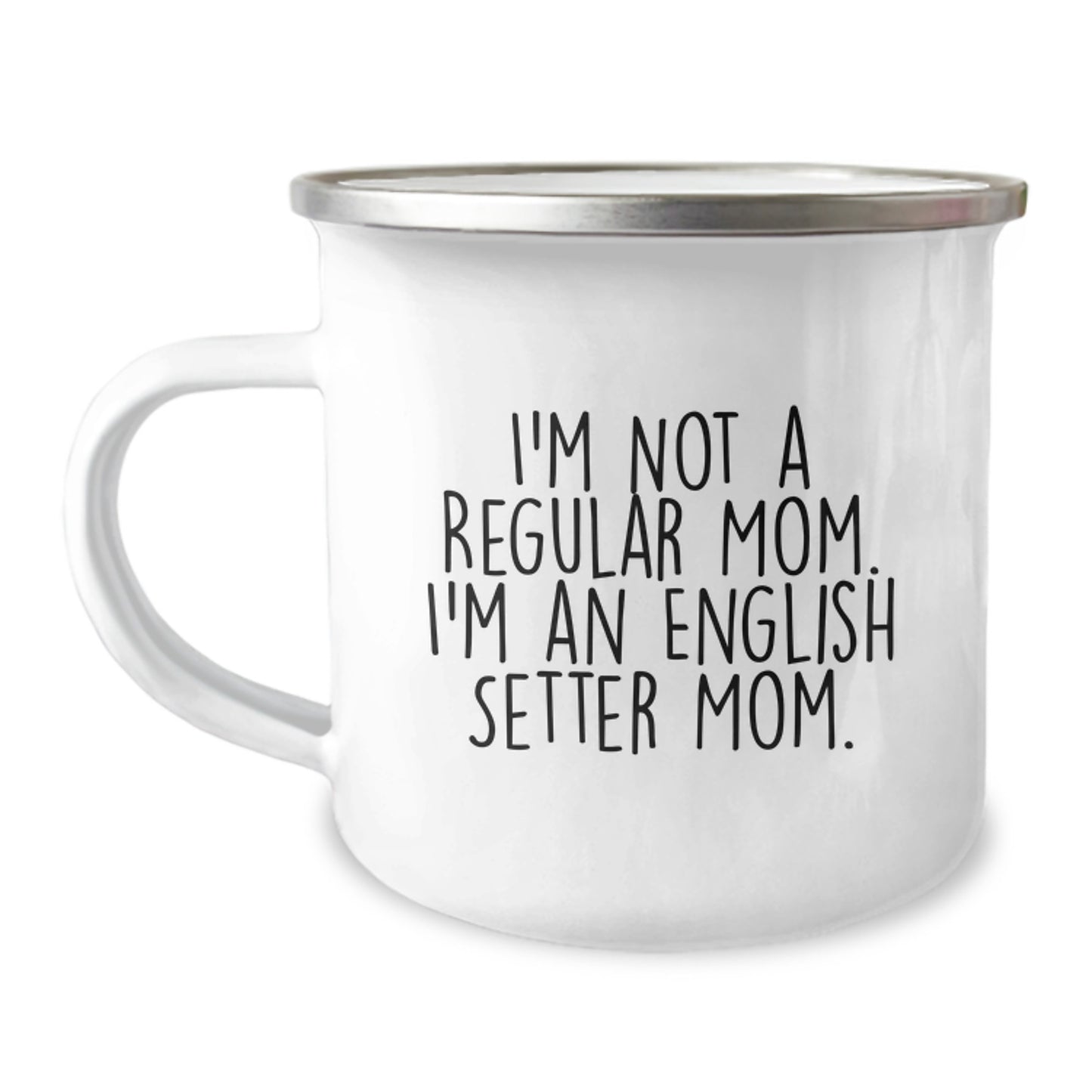 Funny English Setter Dog Gifts, Camping Mugs for English Setter Mom, Gifts from Women to Coworkers, Inspirational Quote 'I'm Not A Regular Mom. I'm An English Setter Mom.' Graduation Unique Gifts - Image 1
