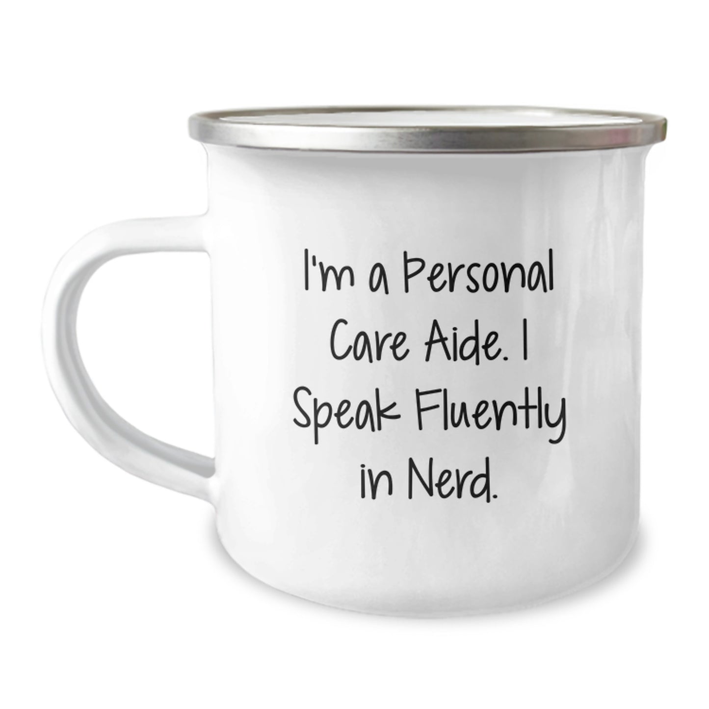 Funny Personal Care Aide Gifts - I'm A Personal Care Aide. I Speak Fluently In genius. - Birthday Unique Gifts from Friends to Personal Care Aide Camping Mugs - Image 1