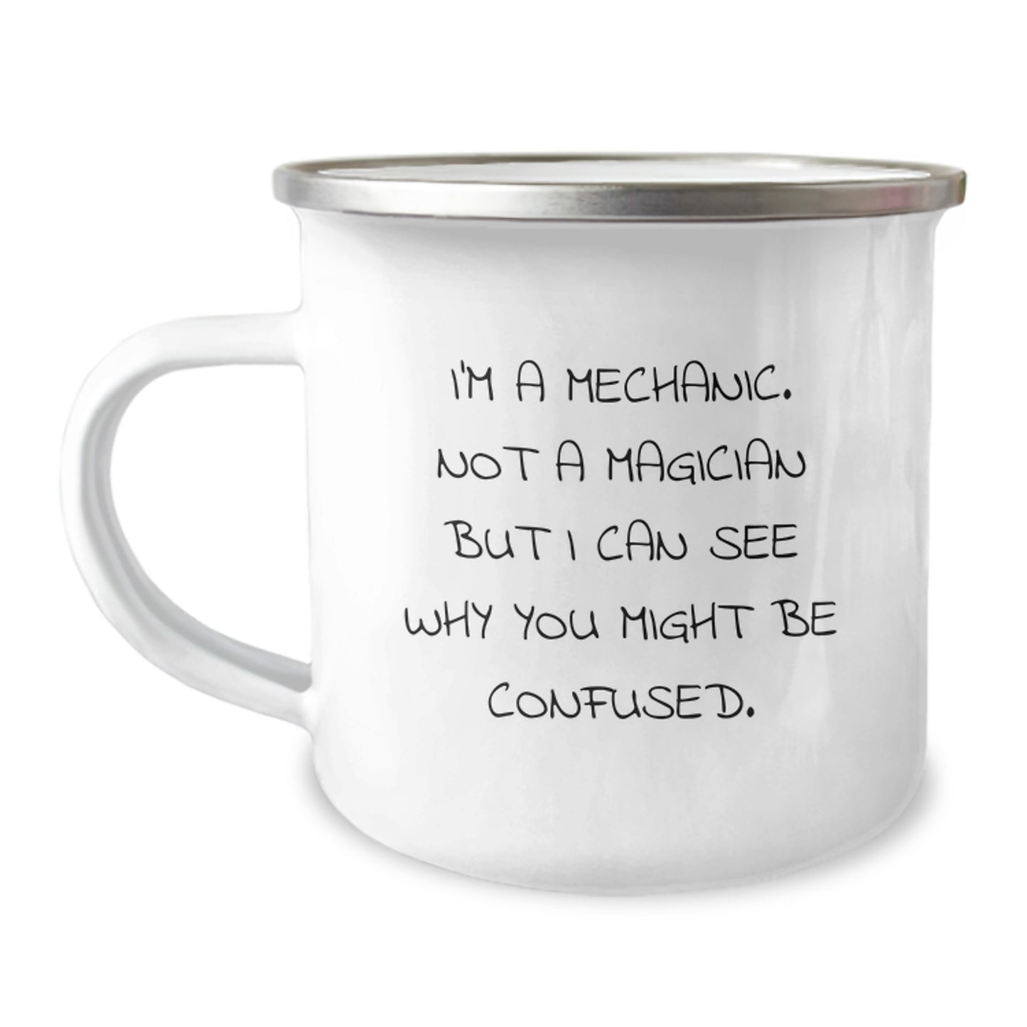 Mechanic Humor Camping Mug, Funny Gift from Friends to Birthday Mechanic, 'I'm a Mechanic, Not a Magician...' - Image 1