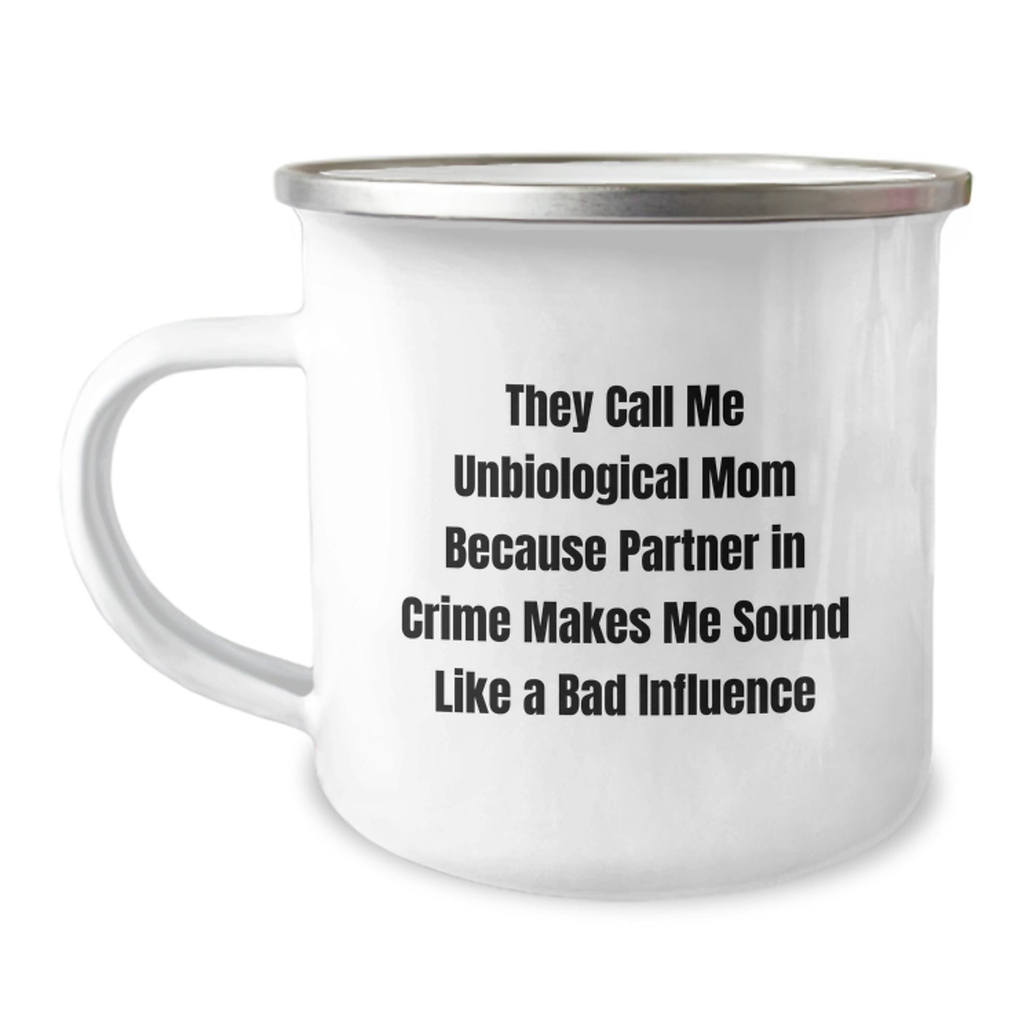 Unbiological Mom Gifts from Friends, Unique Graduation Gifts for Her, Funny Camping Mug - 'They Call Me Unbiological Mom Because Partner In Crime Makes Me Sound Like A Bad Influence' - Image 1