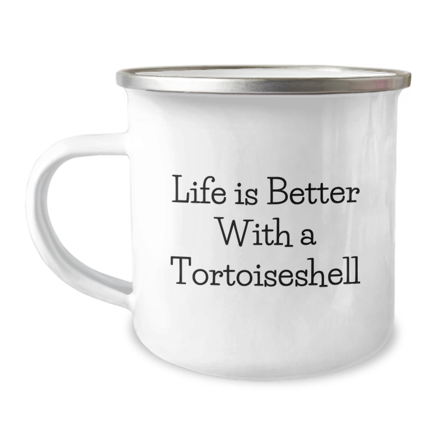 Tortoiseshell Cat Lovers Gifts From Mom to Daughter, Funny Camping Mug for Graduation, Life Is Better With A Tortoisshell, 12 oz Stainless Steel with Enamel Finish - Image 1