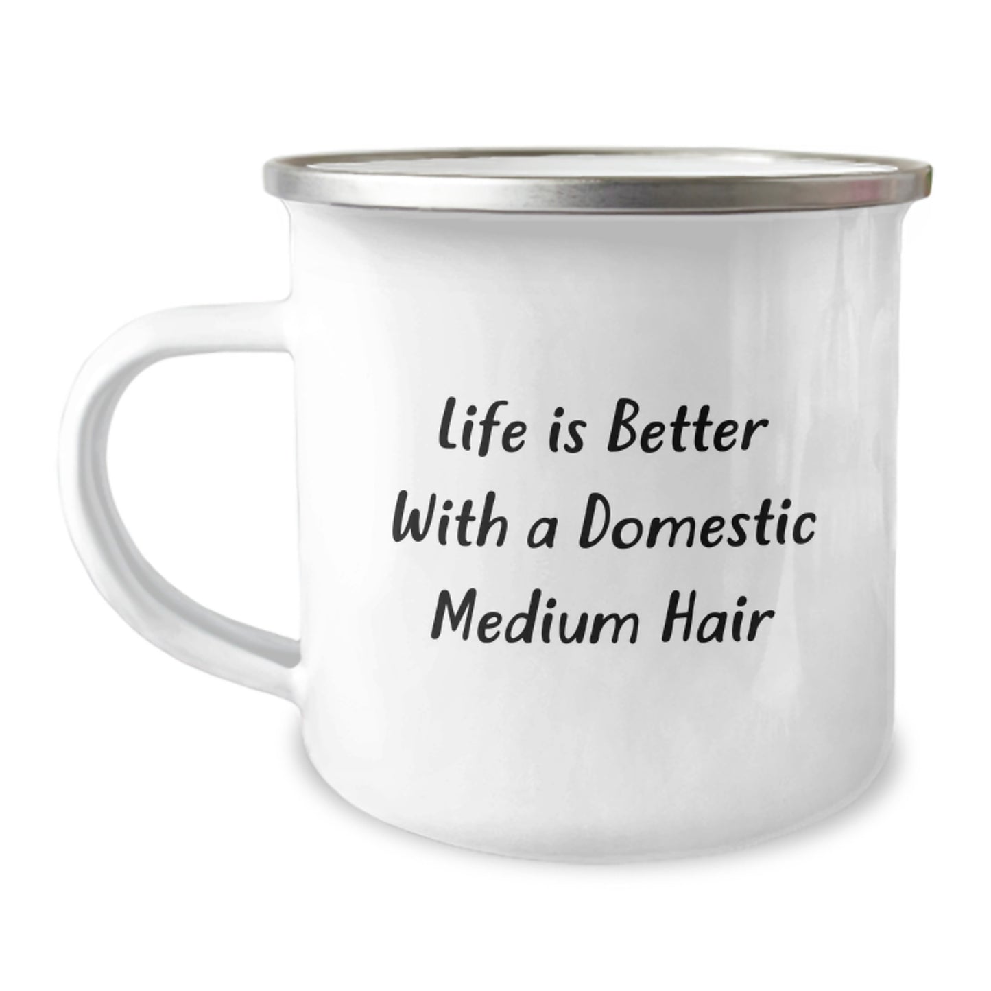 Life Is Better With A Domestic Medium Hair, Funny Domestic Medium Hair Gifts for Birthday, Camping Mug from Friends, Gifts from Family for Domestic Medium Hair - Image 1