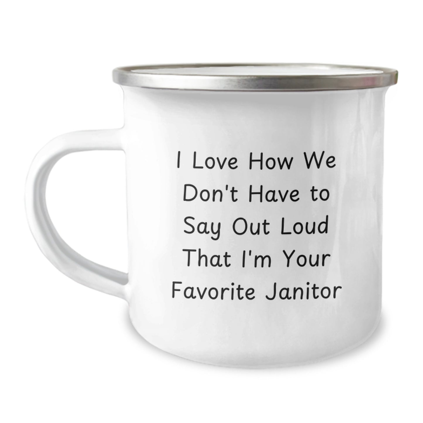 Funny Janitor Gifts for Men from Coworkers - I Love How We Don't Have To Say Out Loud That I'm Your Favorite Janitor - Camping Mug for Graduation, Unique Gifts for Friends - Image 1