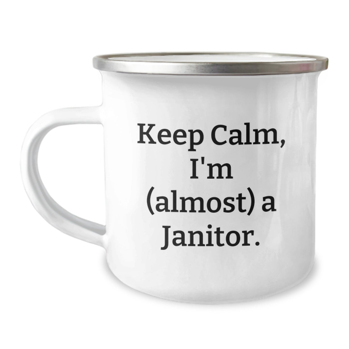 Funny Janitor Gifts from Friends for Graduation, Camping Mug with Quote 'Keep Calm, I'm (almost) A Janitor.', 12 oz Stainless Steel with Enamel Finish - Image 1