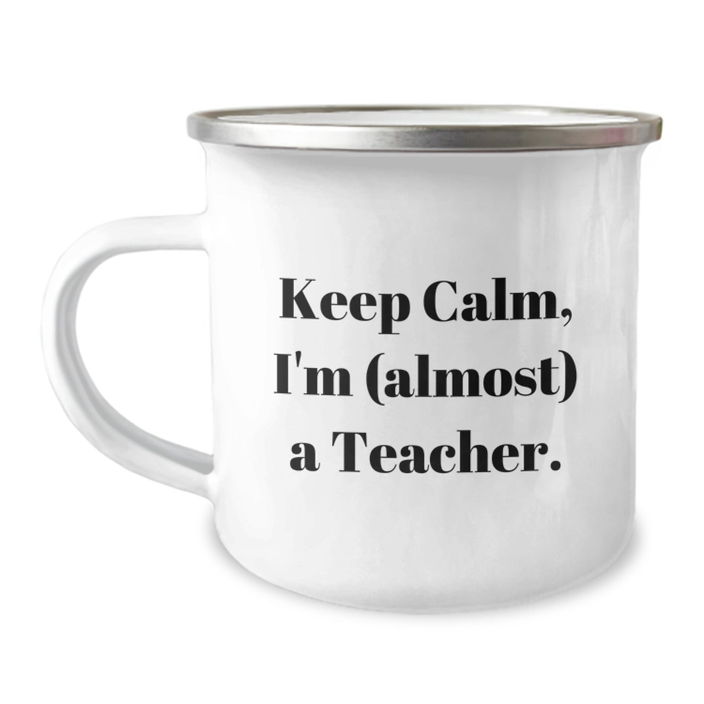 Funny Teacher Gifts, Keep Calm I'm (almost) A Teacher, Camping Mug for Graduation, Gifts from Family, Gifts for Teachers, Unique Teacher Gifts, Teacher Appreciation Gifts - Image 1
