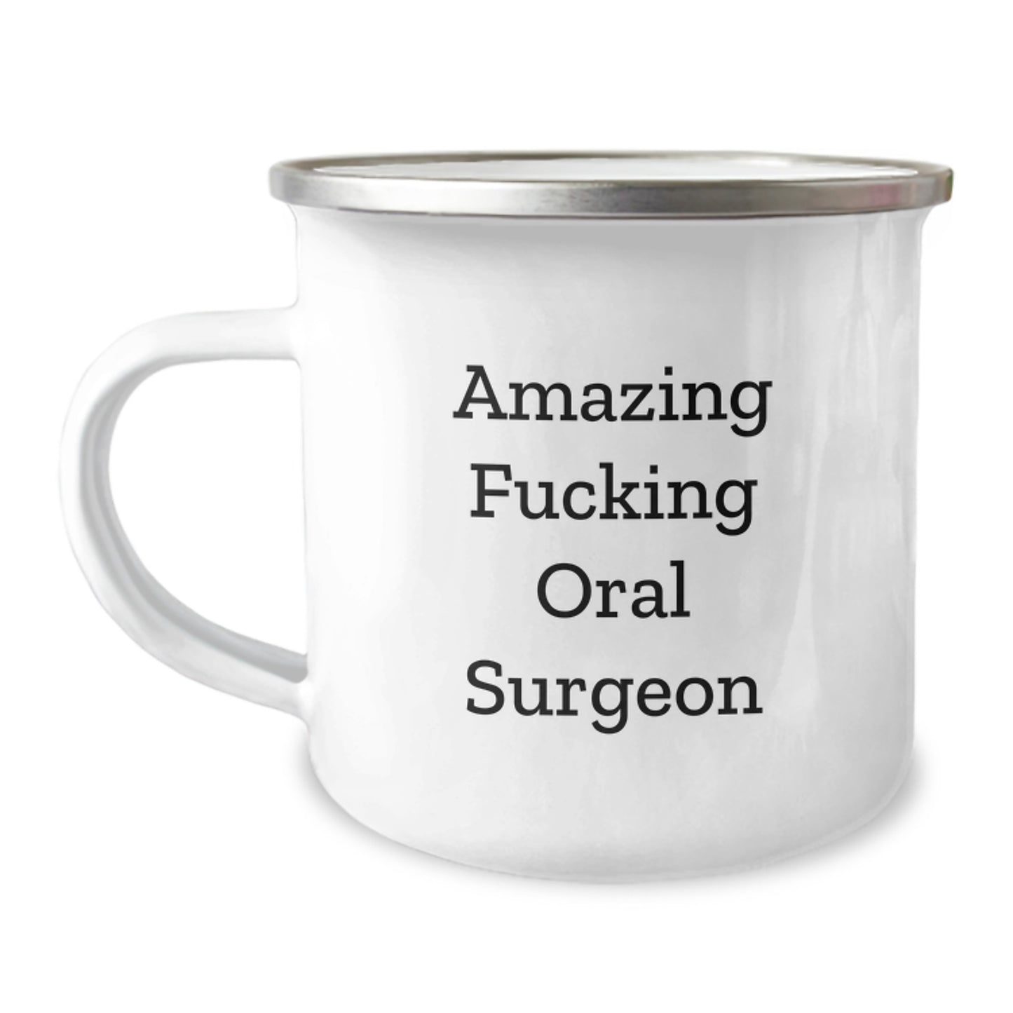 Funny Oral Surgeon Gifts from Men for Graduation - 'Amazing F--king Oral Surgeon' Quote on Stainless Steel Camping Mug, 12 oz - Image 1