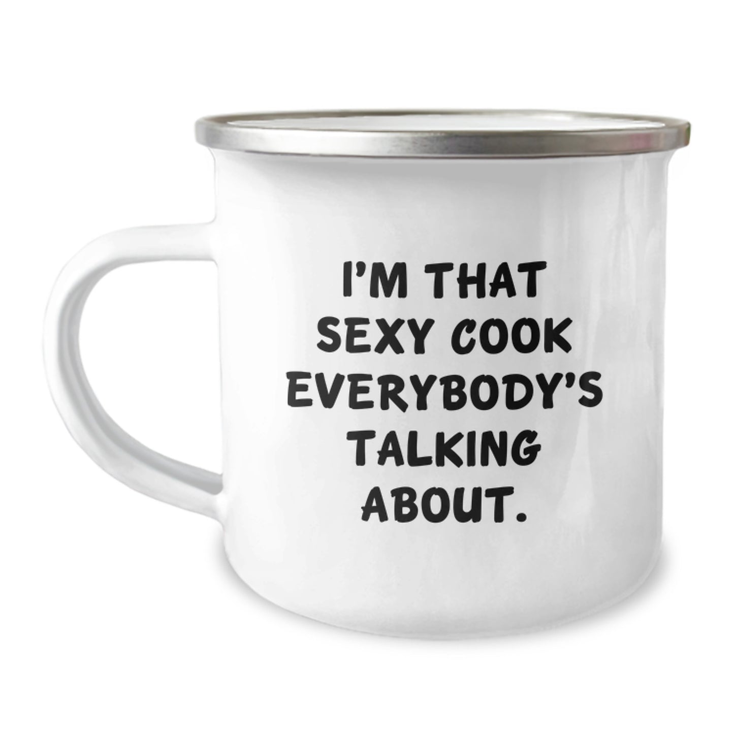 Funny Cook Gifts for Her, I'm That Sexy Cook Everybody's Talking About, 12 oz Stainless Steel Camping Mug for Graduation, Gifts from Friends to Family - Image 1