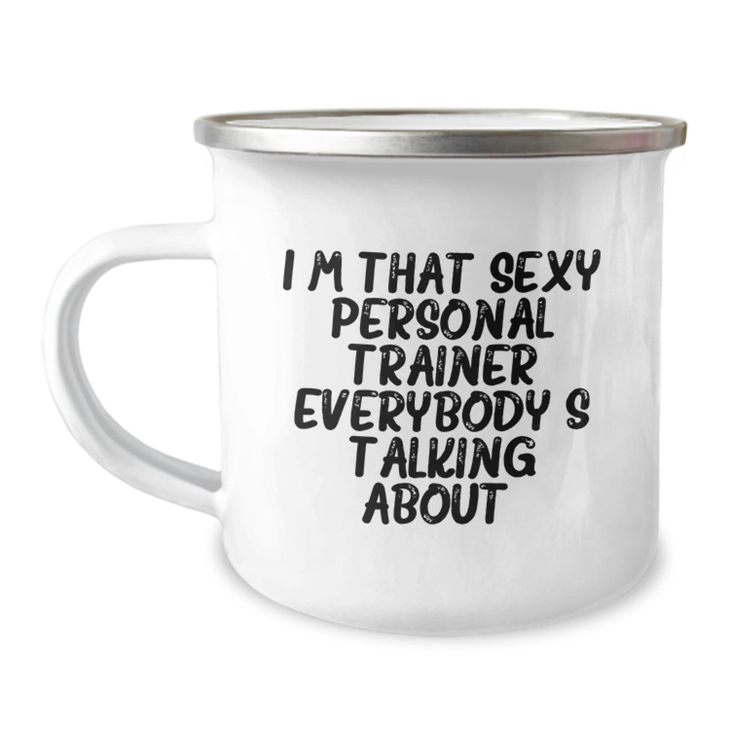 I'm That Sexy Personal Trainer Everybody's Talking About, Funny Gifts for Personal Trainer, Birthday Unique Gifts from Friends, Camping Mug for Men and Women - Image 1