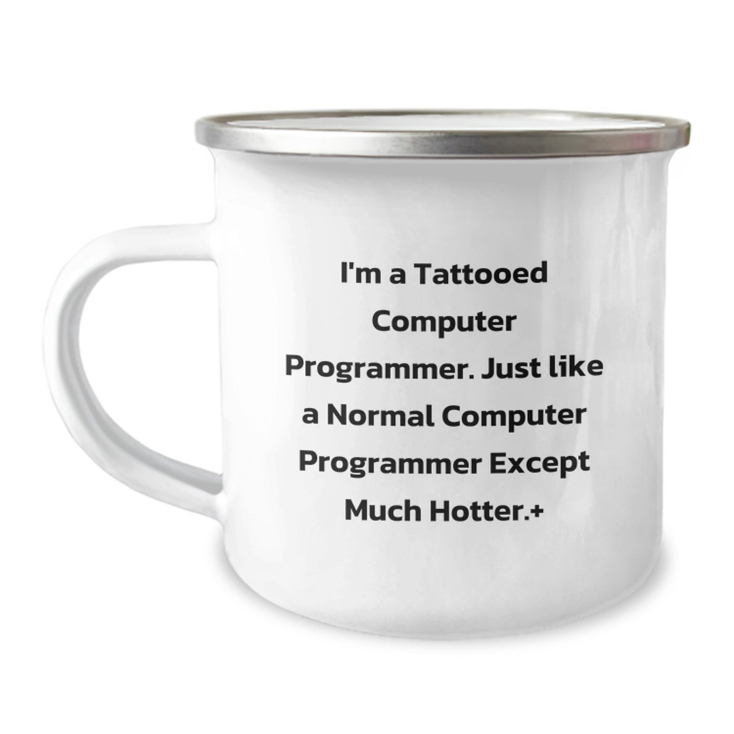 Funny Computer Programmer Gifts from Friends - I'm A Tattooed Computer Programmer... Mug for Graduation, Unique Camping Mug for Men, 12 oz Stainless Steel with Enamel Finish - Image 1