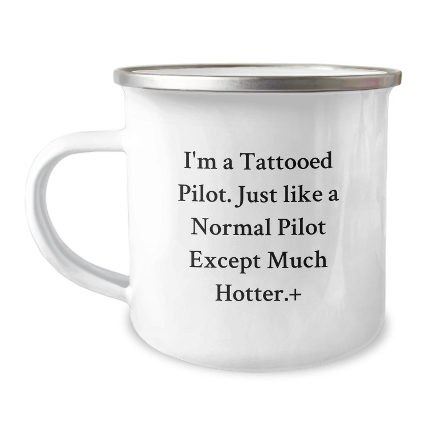 Pilot Gifts from Friends - I'm A Tattooed Pilot. Just Like A Normal Pilot Except Much Hotter.+, Funny Graduation Gifts for Men, Women, Coworkers, Family, Pilot Camping Mug - Image 1