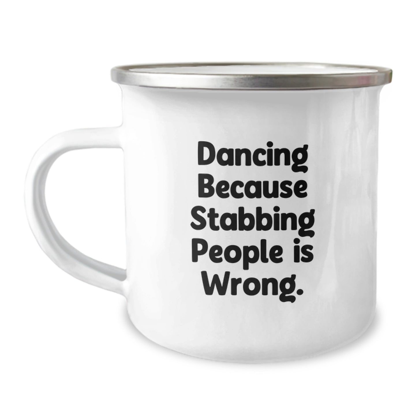 Dancing Gifts from Friends, Unique Graduation Dancing Mugs for Women, Funny Quote 'Dancing Because Stabbing People Is Wrong.', Camping Mug for Men, 12 oz Stainless Steel with Enamel Finish - Image 1