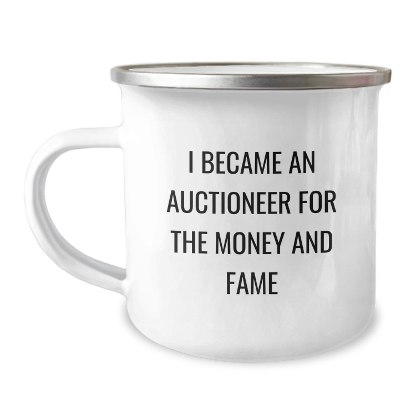 Funny Auctioneer Gifts, I Became An Auctioneer For The Money And Fame, Camping Mug for Birthday, Gifts from Men, Gifts for Auctioneer, Humorous - Image 1