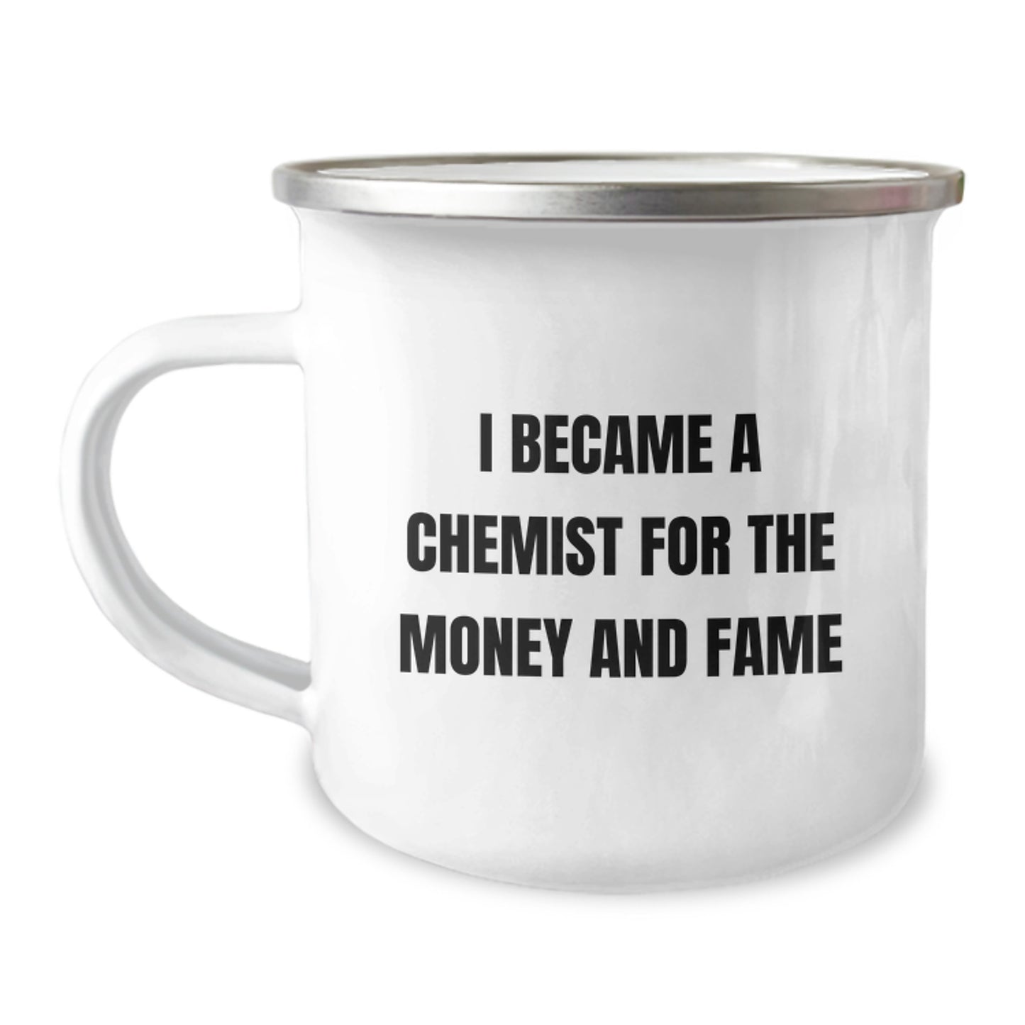 Funny Chemist Gifts for Him or Her, Inspiring 'I Became A Chemist For The Money And Fame' Quote on Camping Mug, Gifts from Friends or Family for Graduation - Image 1