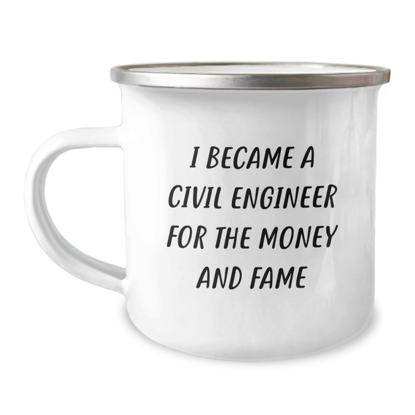 Civil Engineer Gifts for Men from Friends - Camping Mug for Graduation - I Became A Civil Engineer For The Money And Fame Funny Quote - Image 1