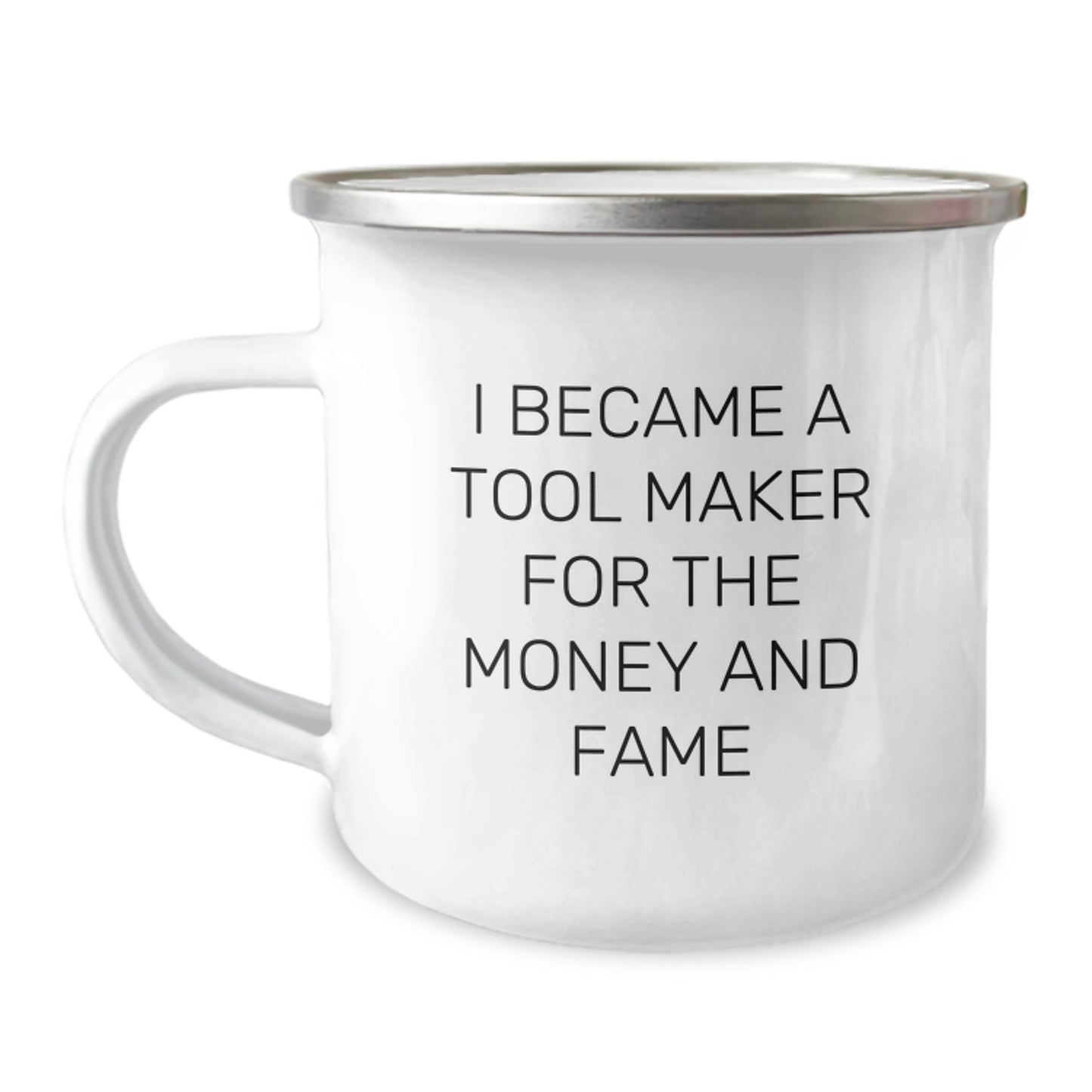 Funny Tool Maker Gifts from Friends to Tool Makers - Inspirational Quote - Unique Graduation Gifts for Men, Tool Maker Tools, Camping Mug, 12 oz Stainless Steel Enamel Finish - Image 1