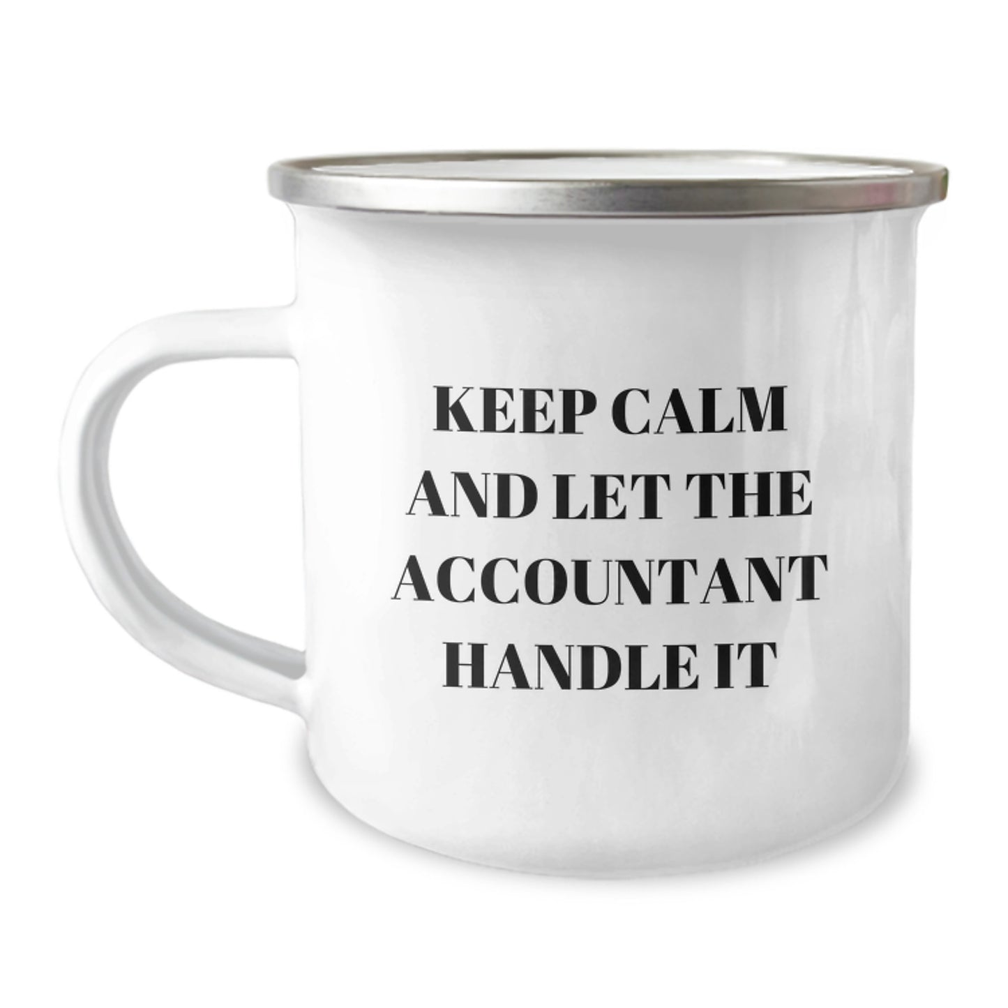 Funny Accountant Gifts from Friends for Graduation - 'Keep Calm And Let The Accountant Handle It' Camping Mug, 12 oz Stainless Steel with Enamel Finish - Image 1