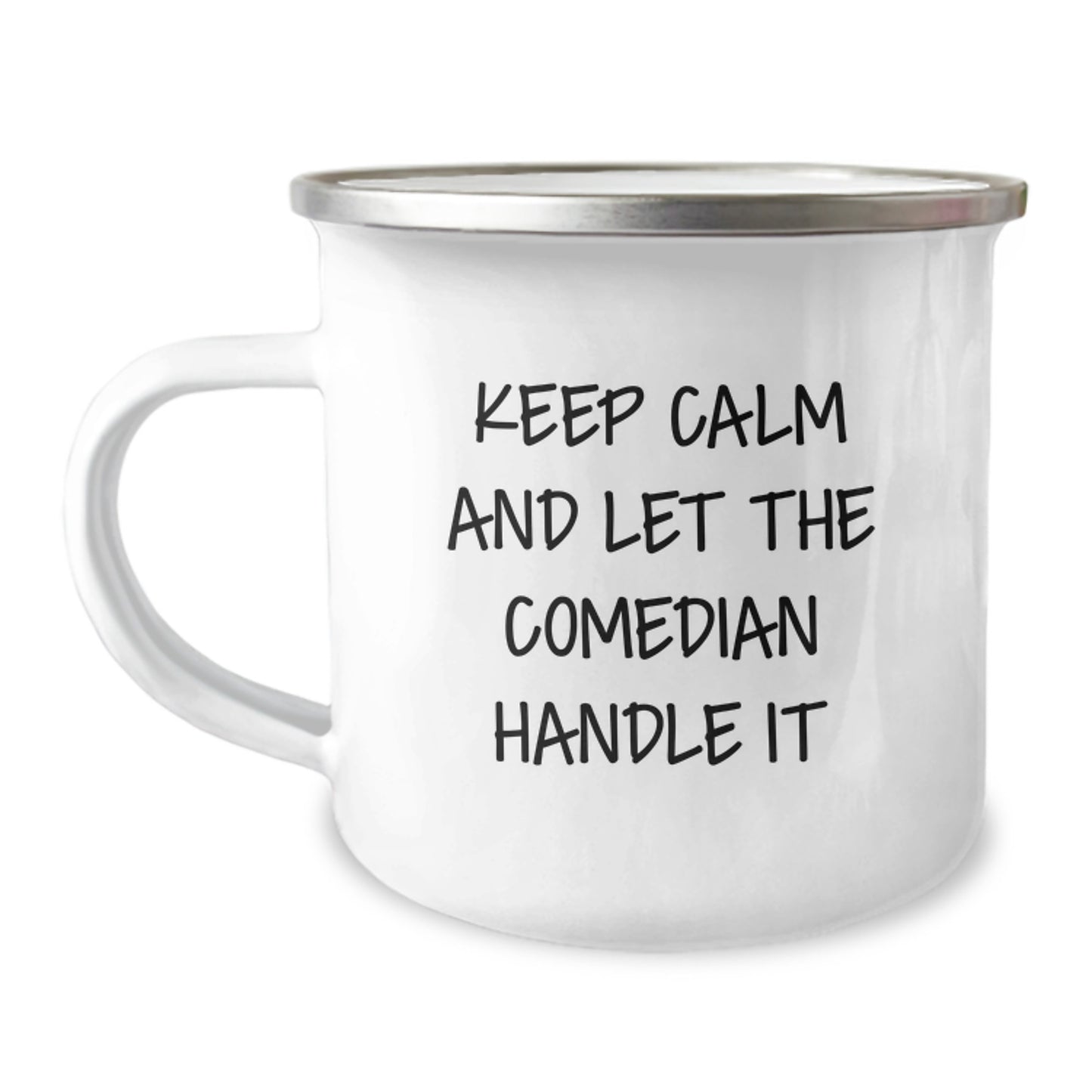 Funny Comedian Camping Mug, Gifts from Friends to Comedian, Keep Calm And Let The Comedian Handle It, Graduation Unique Gifts - Image 1
