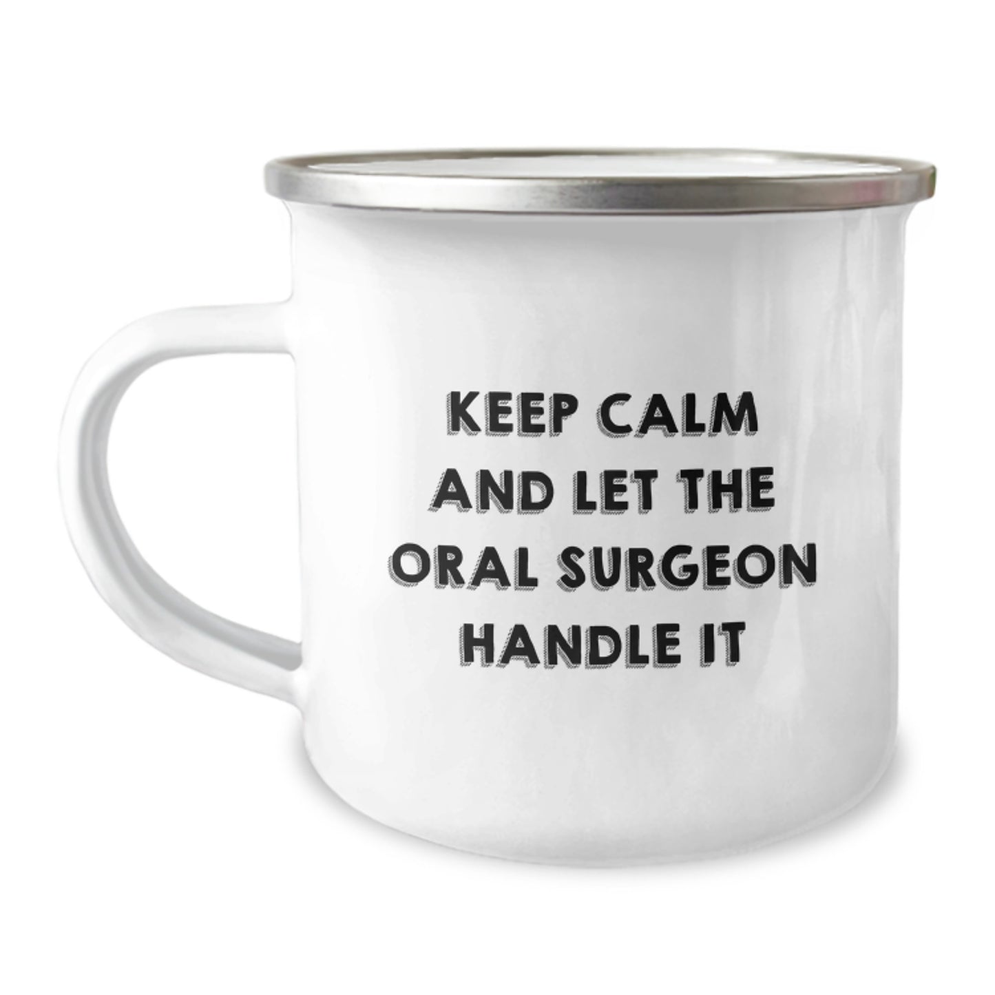 Funny Oral Surgeon Gifts from Friends - 'Keep Calm And Let The Oral Surgeon Handle It' Graduation Camping Mug for Oral Surgeon Men, Women, Coworkers, Family - Image 1