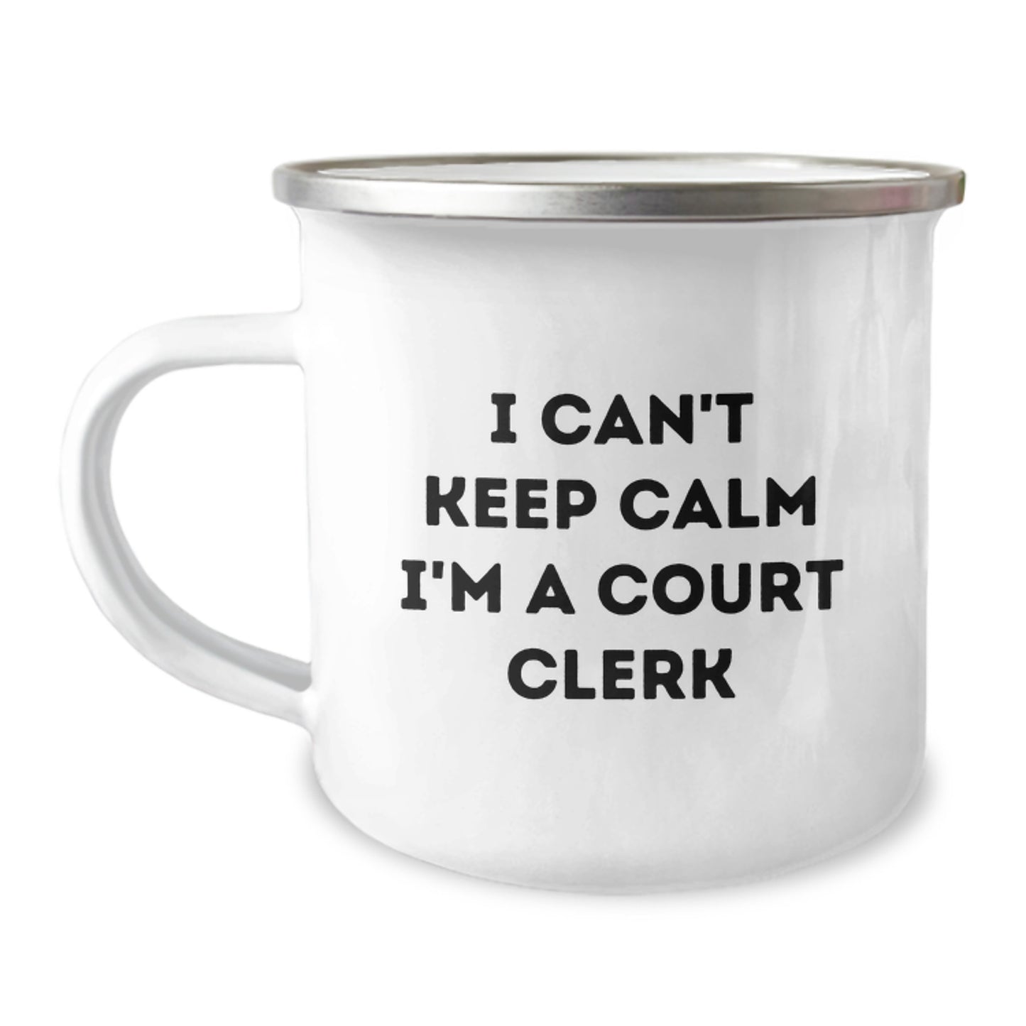 Court Clerk Camping Mug, Funny Quote 'I Can't Keep Calm I'm A Court Clerk' Gifts from Friends, Unique Birthday Unique Gifts for Court Clerk - Image 1