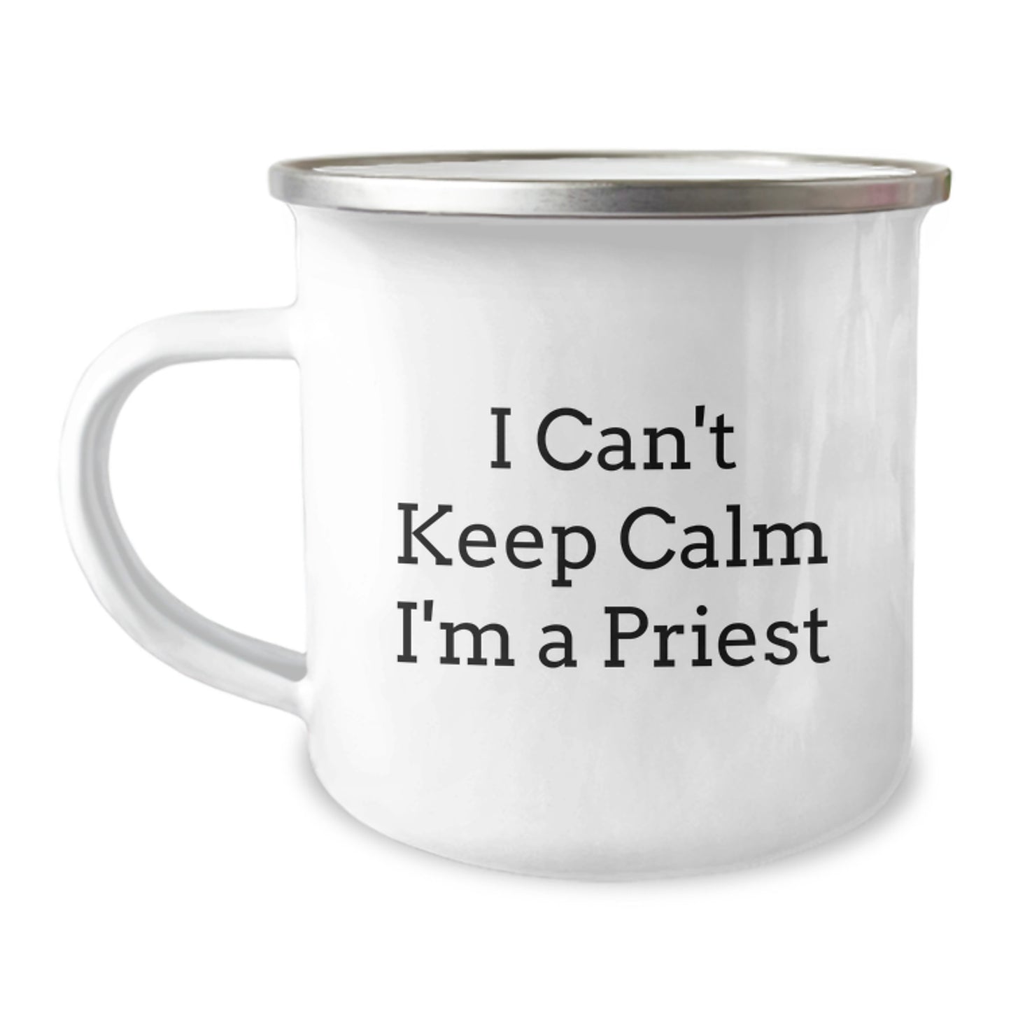 Funny Priest Gifts for Graduation - I Can't Keep Calm I'm A Priest Camping Mug, 12 oz Stainless Steel with Enamel Finish - Image 1