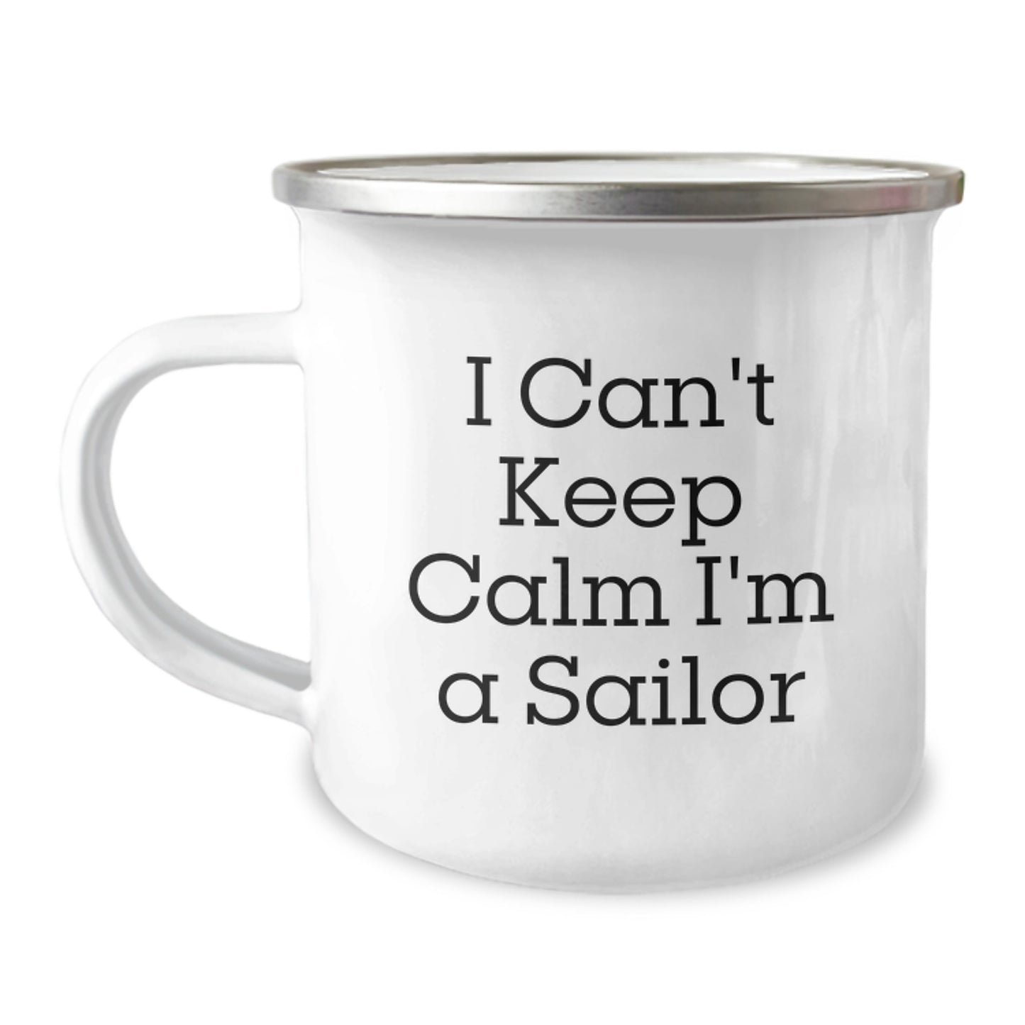 Funny Sailor Camping Mug Gifts from Friends for Sailor Graduation Unique Gifts - I Can't Keep Calm I'm A Sailor - Image 1