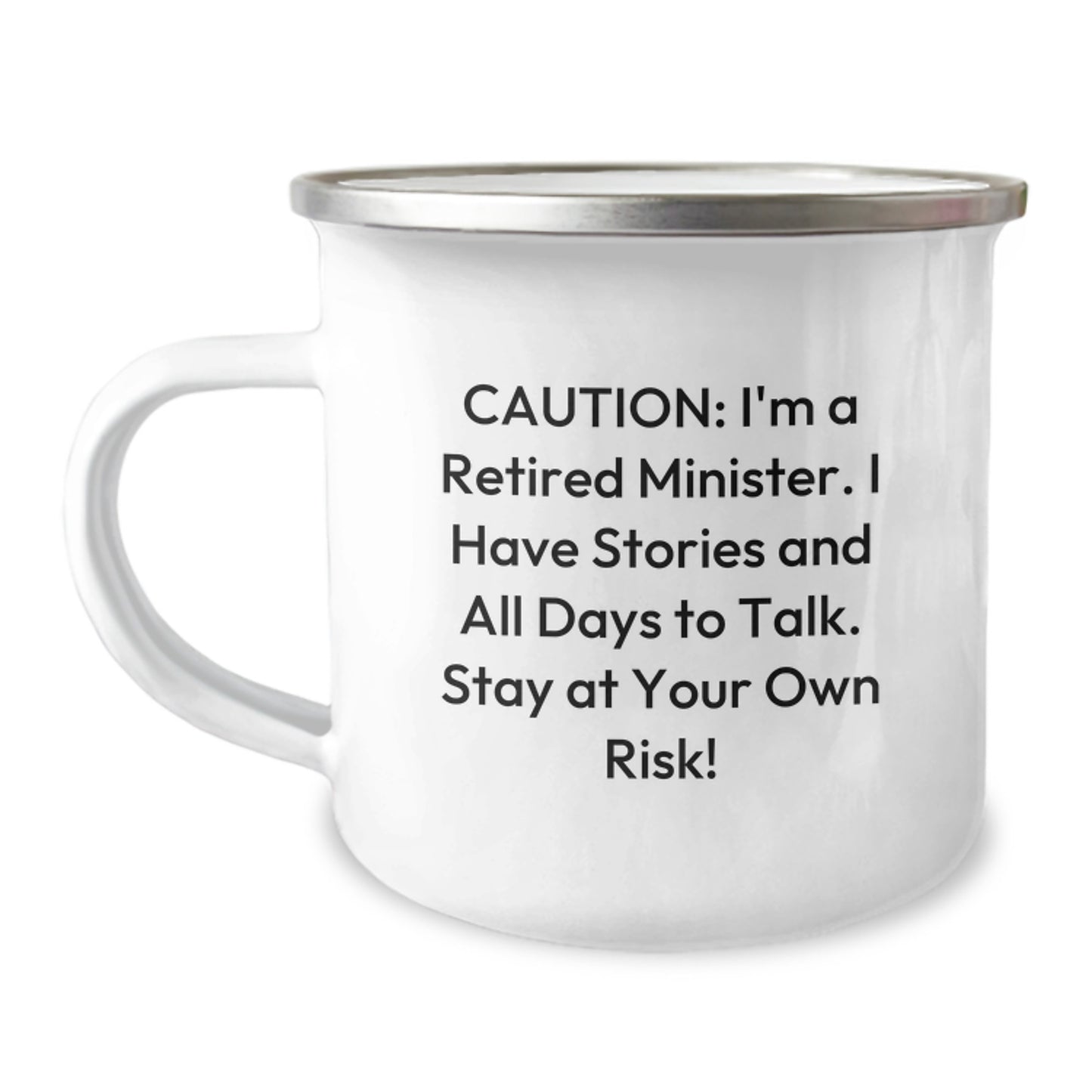Funny Minister Gifts from Friends - 'Caution: I'm A Retired Minister. I Have Stories And All Days To Talk. Stay At Your Own Risk!' Camping Mug for Minister's Birthday - Image 1