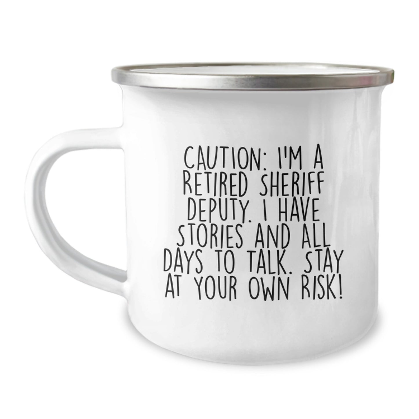 Sheriff Deputy Camping Mug - Funny Gift for Men from Friends, Coworkers, or Family - 'Caution: I'm A Retired Sheriff Deputy, Stay At Your Own Risk!' - Image 1
